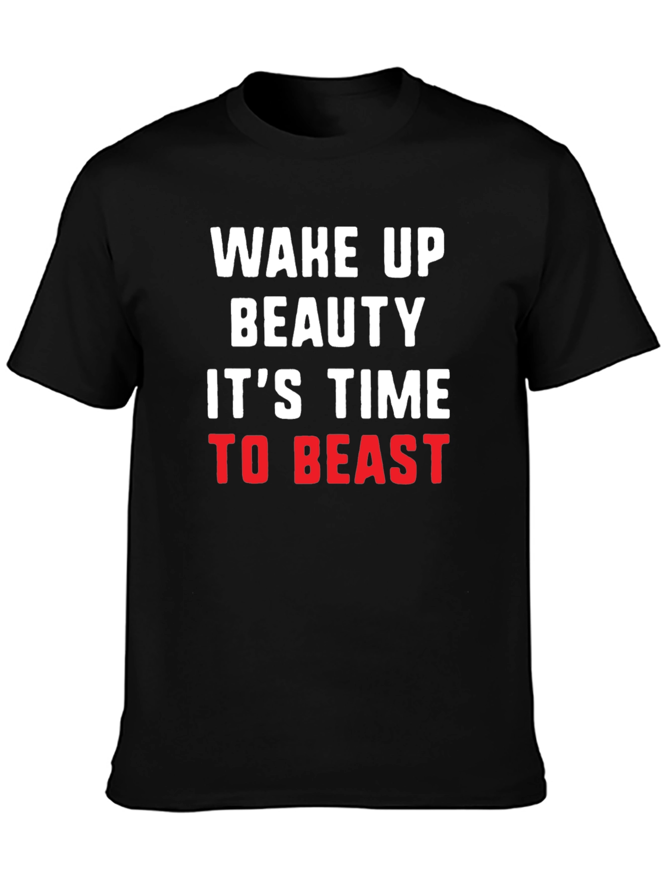 Wake Up Beauty Beast Mode T-Shirt