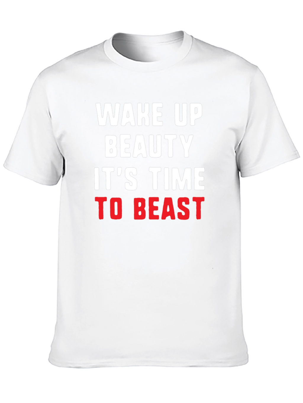 Wake Up Beauty Beast Mode T-Shirt