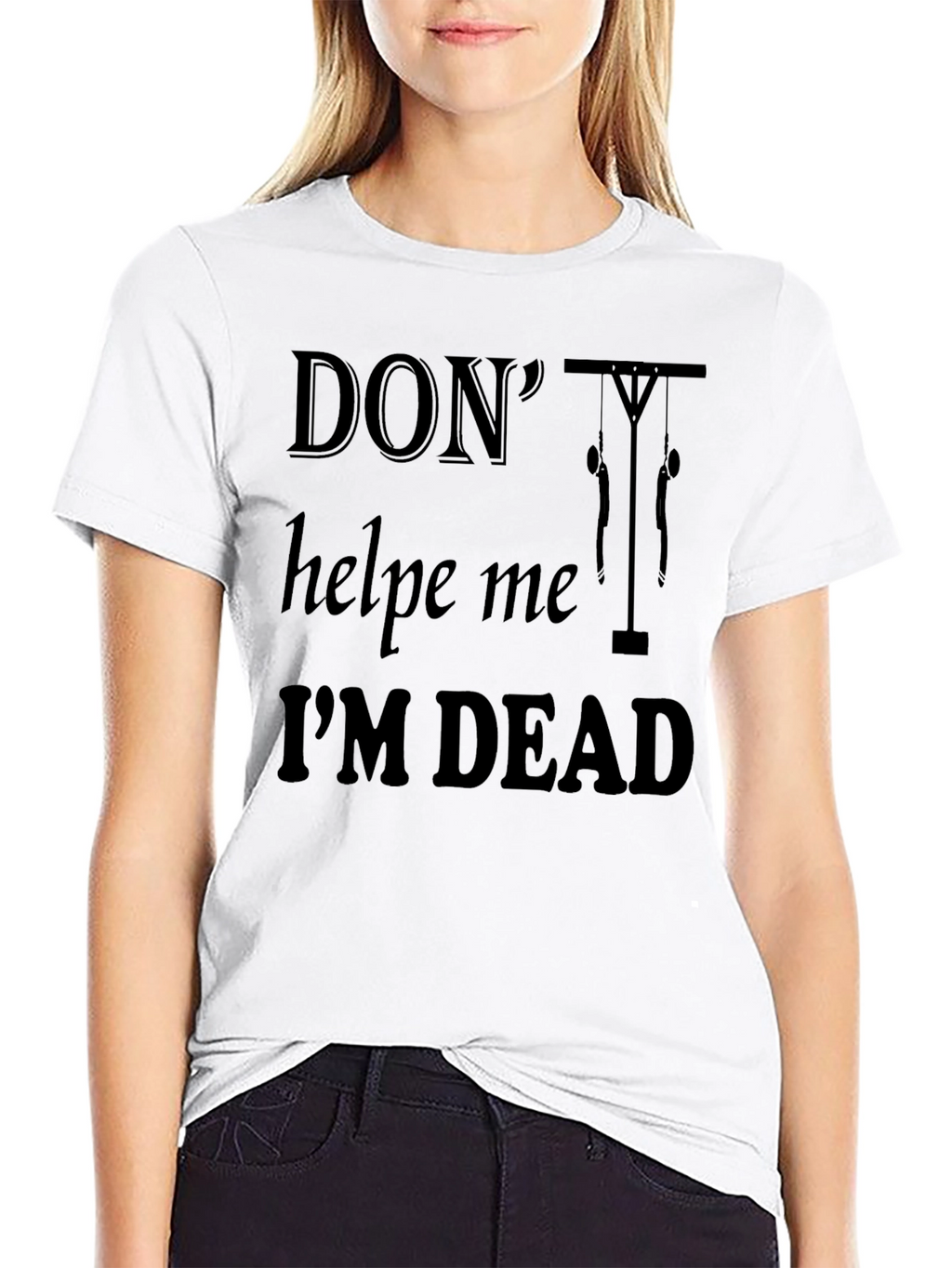 Dont Help Me Im Dead Funny Graphic T-Shirt