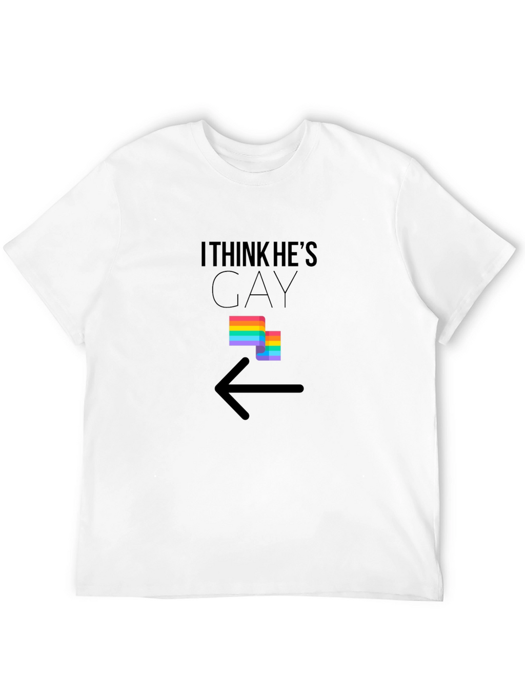 I Think Hes Gay T-Shirt