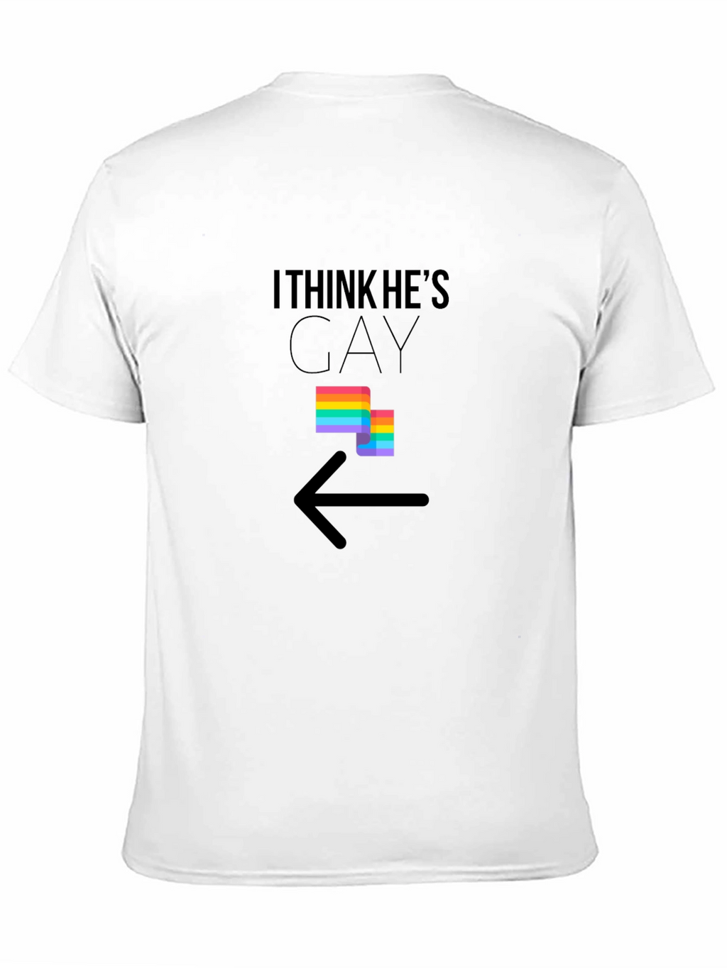 I Think Hes Gay T-Shirt
