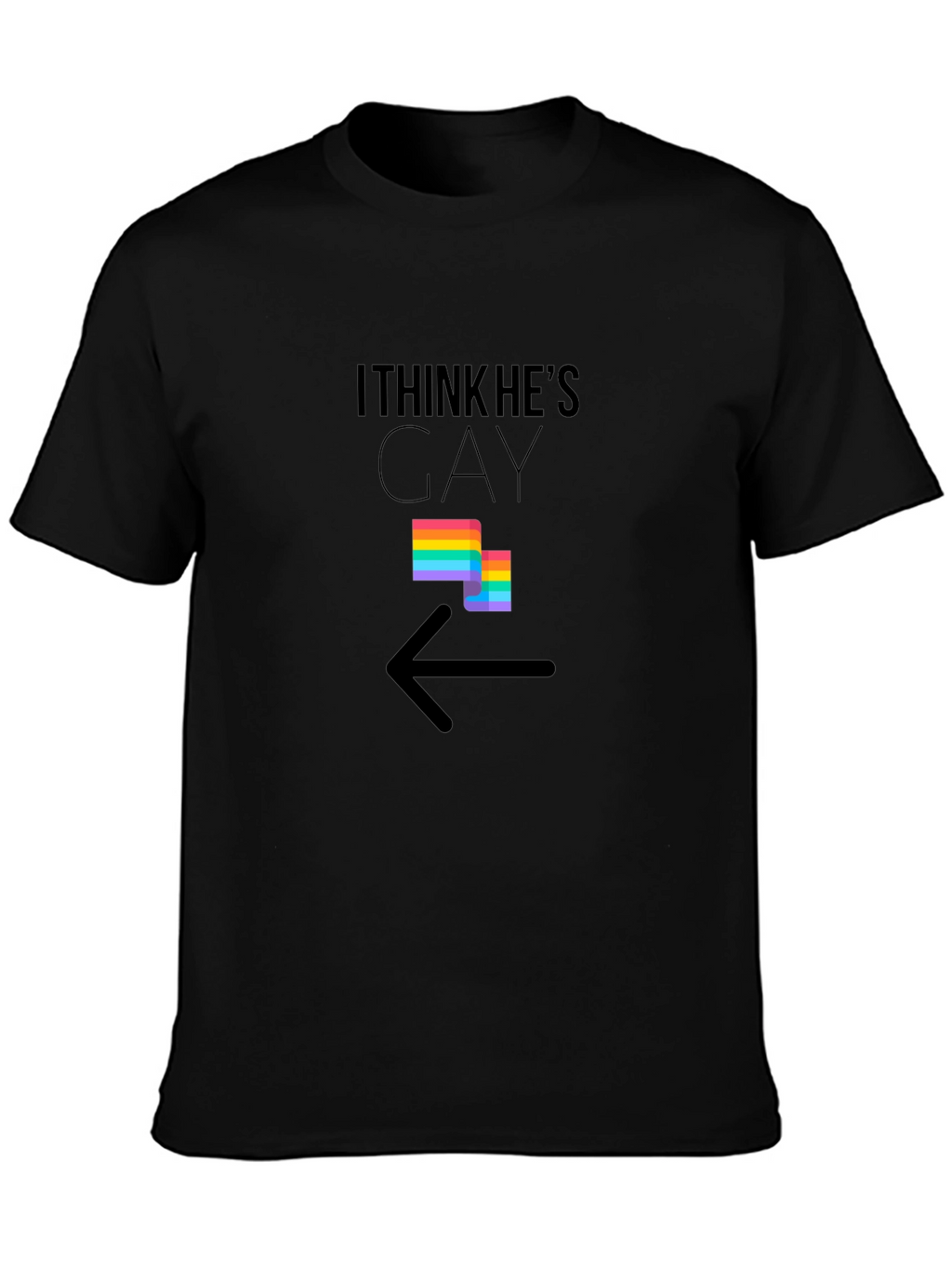 I Think Hes Gay T-Shirt