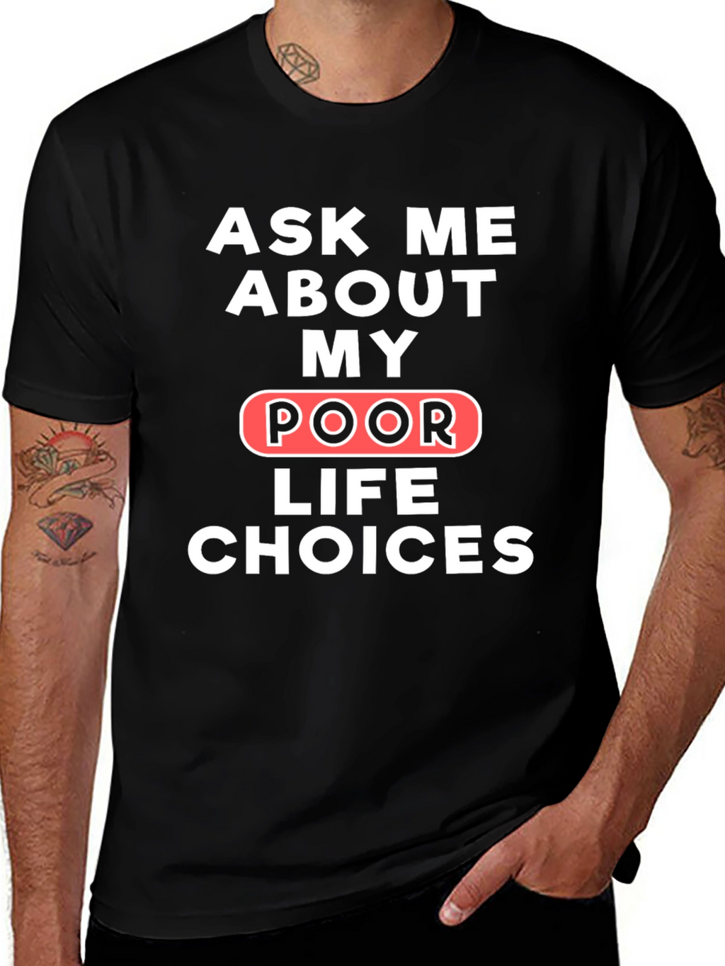 Ask Me About My Poor Life Choices T-Shirt