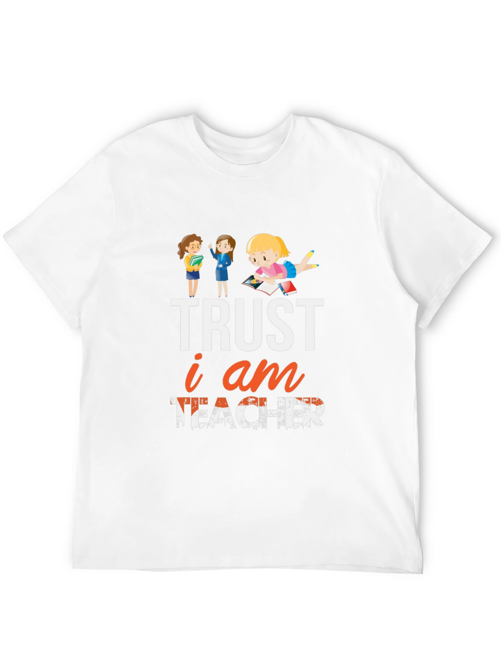 Trust I am Teacher T-Shirt