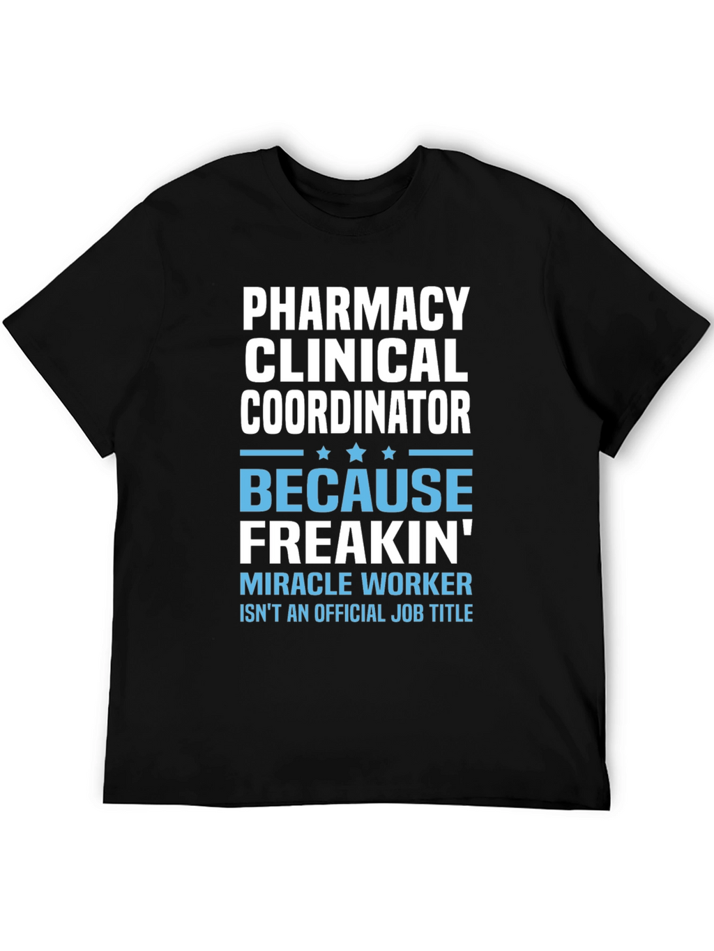 Pharmacy Clinical Coordinator T-Shirt
