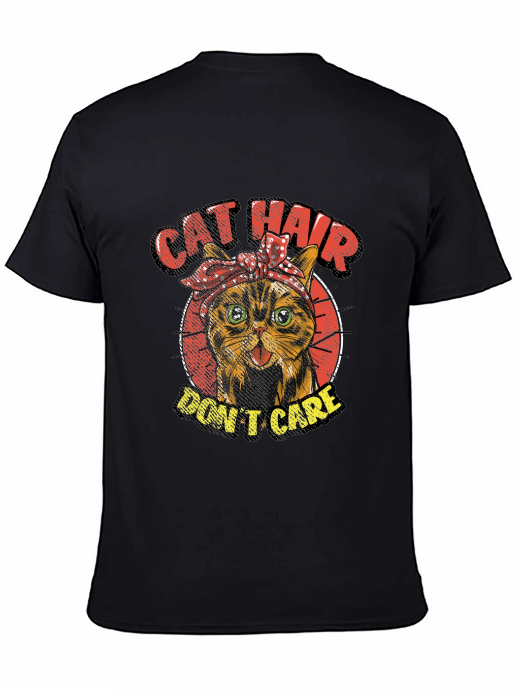 Cat Hair Dont Care Graphic T-Shirt