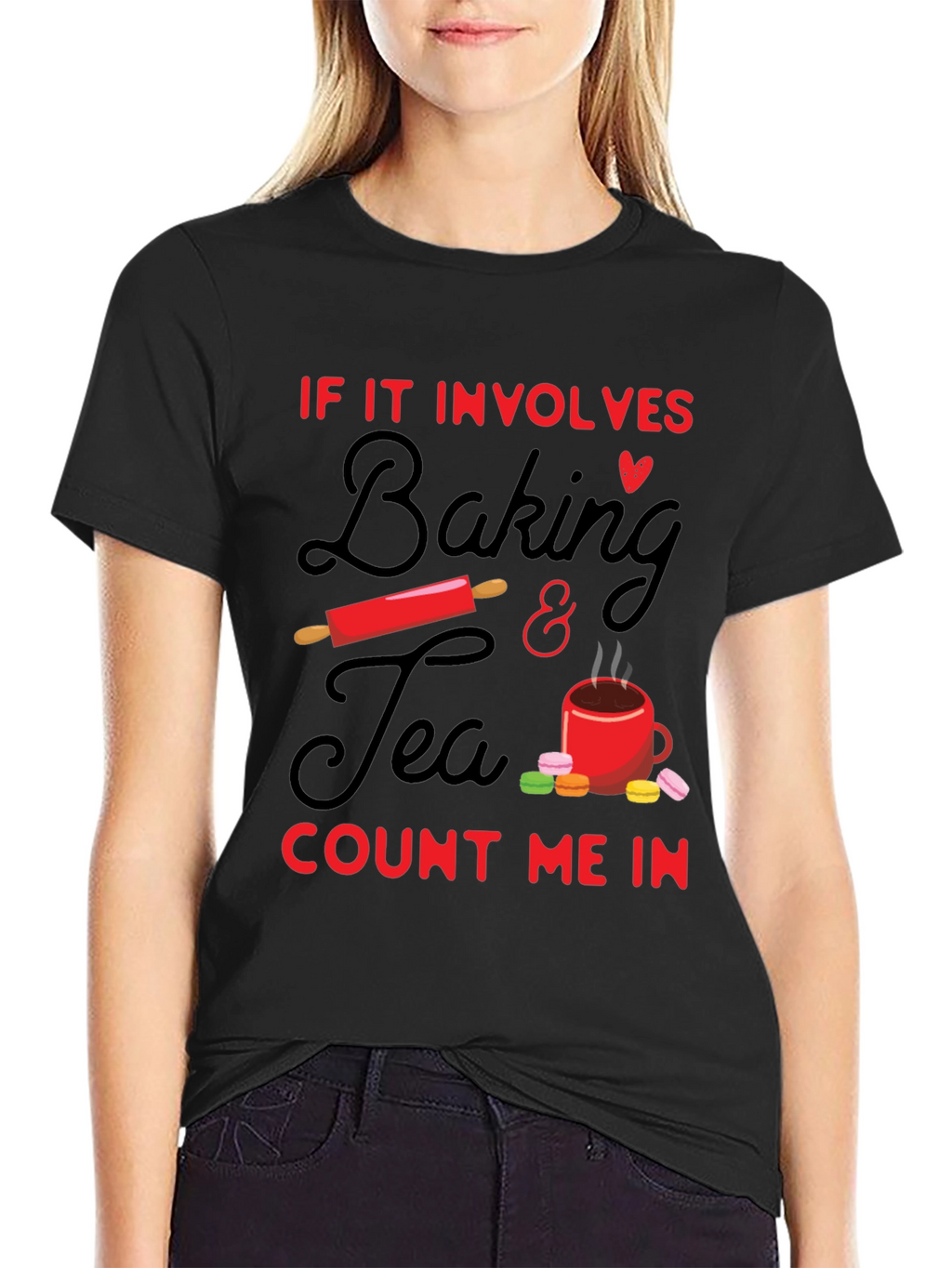 Baking & Tea T-Shirt - Count Me In!