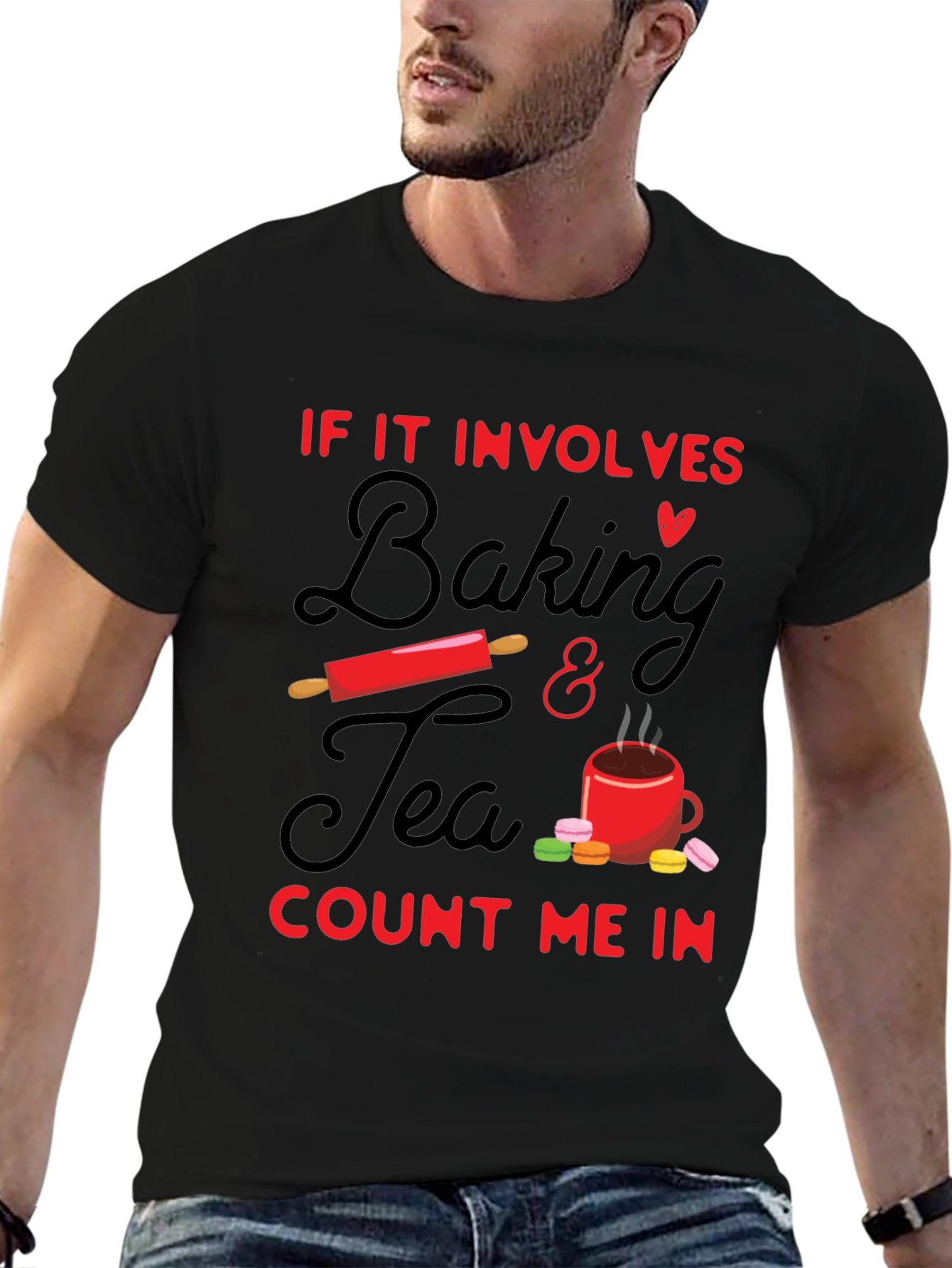 Baking & Tea T-Shirt - Count Me In!