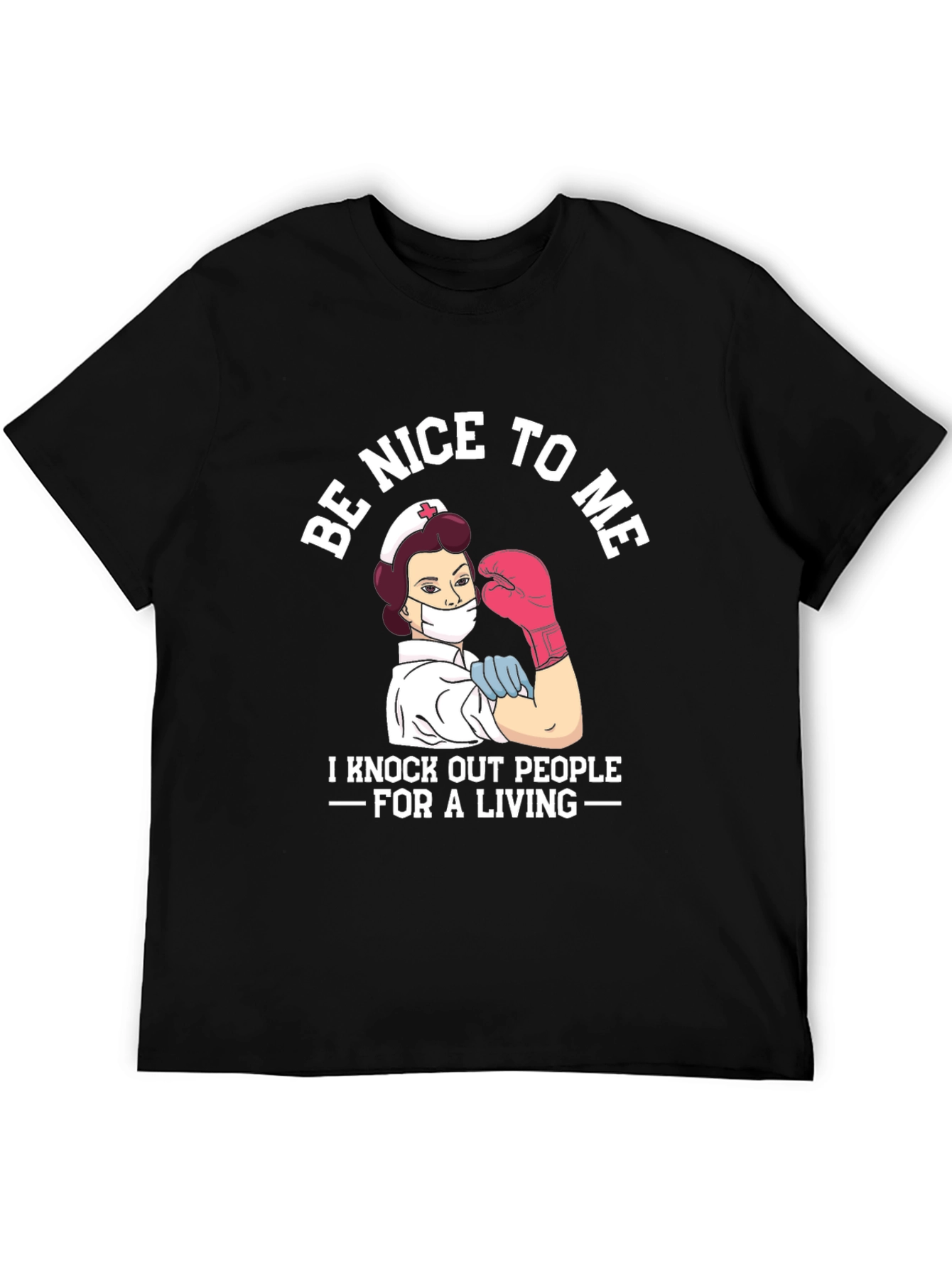 Nurse Boxer T-Shirt - Be Nice To Me Graphic Tee