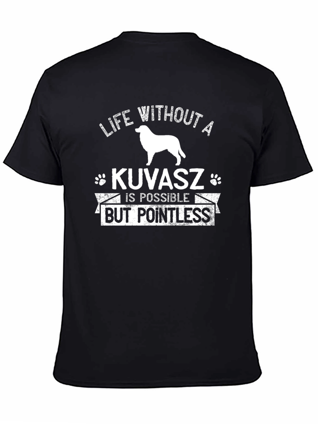 Kuvaz Dog Lover T-Shirt - Life Without a Kuvaz Is Pointless