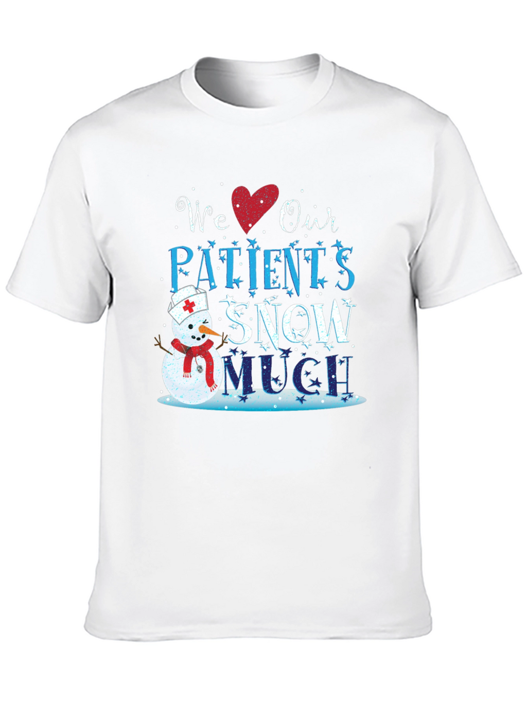 We Love Our Patients Snow Much T-Shirt