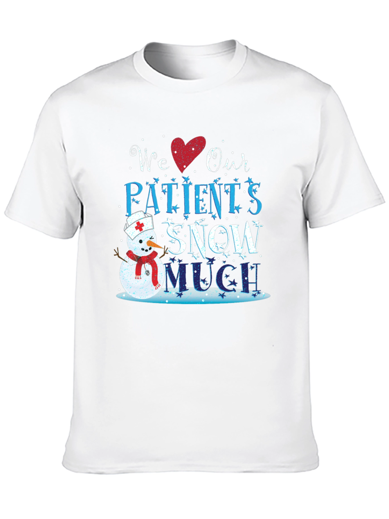 We Love Our Patients Snow Much T-Shirt