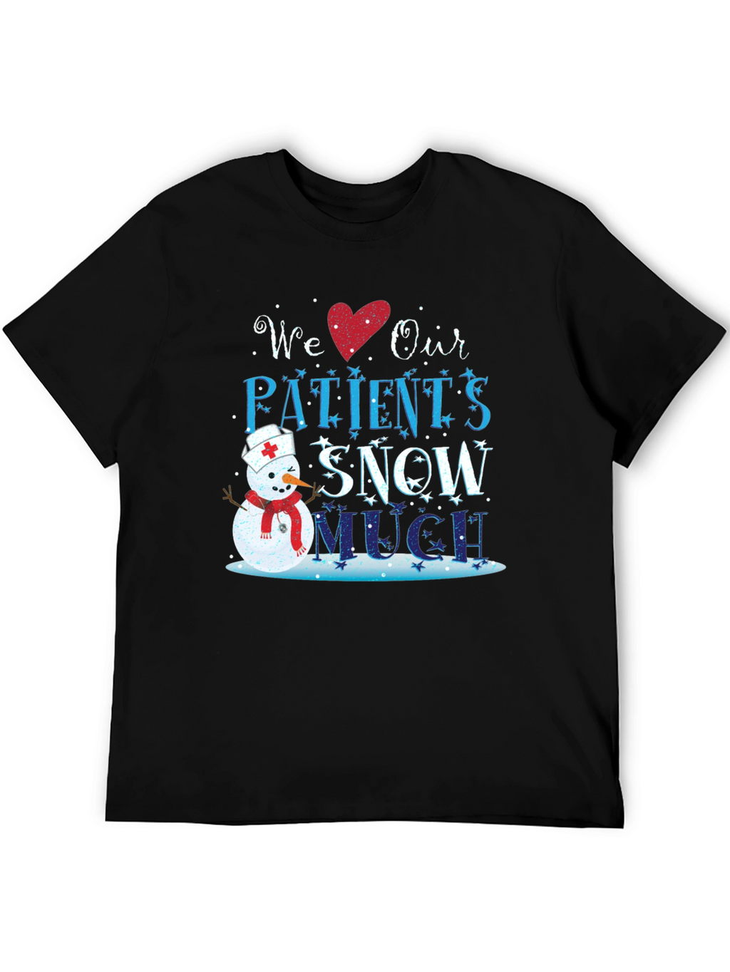 We Love Our Patients Snow Much T-Shirt