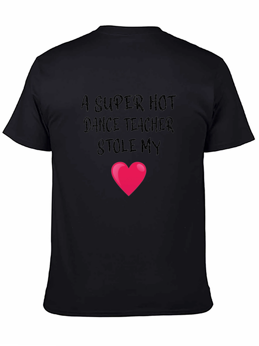 Dance Teacher Stole My Heart T-Shirt