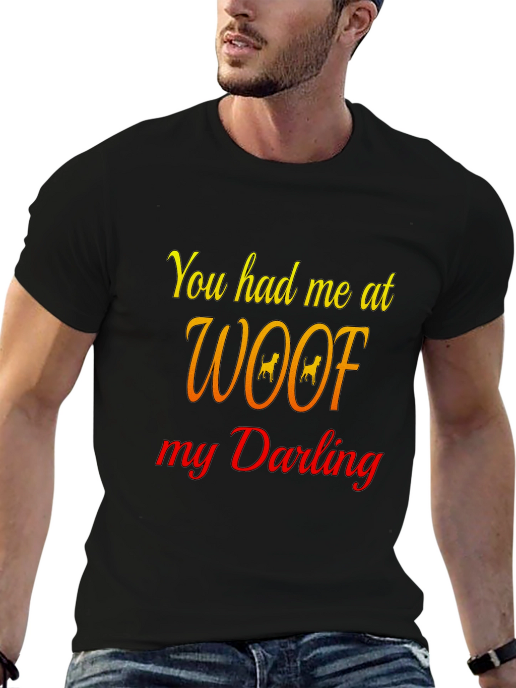 You Had Me At Woof Black T-Shirt