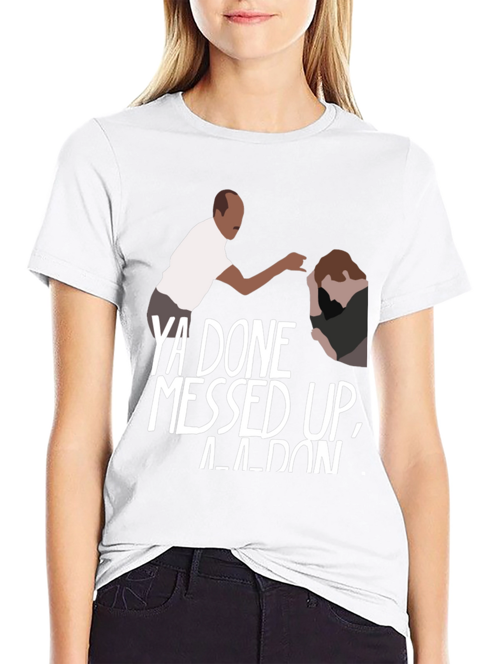 Ya Done Messed Up A-A-Ron Black T-Shirt