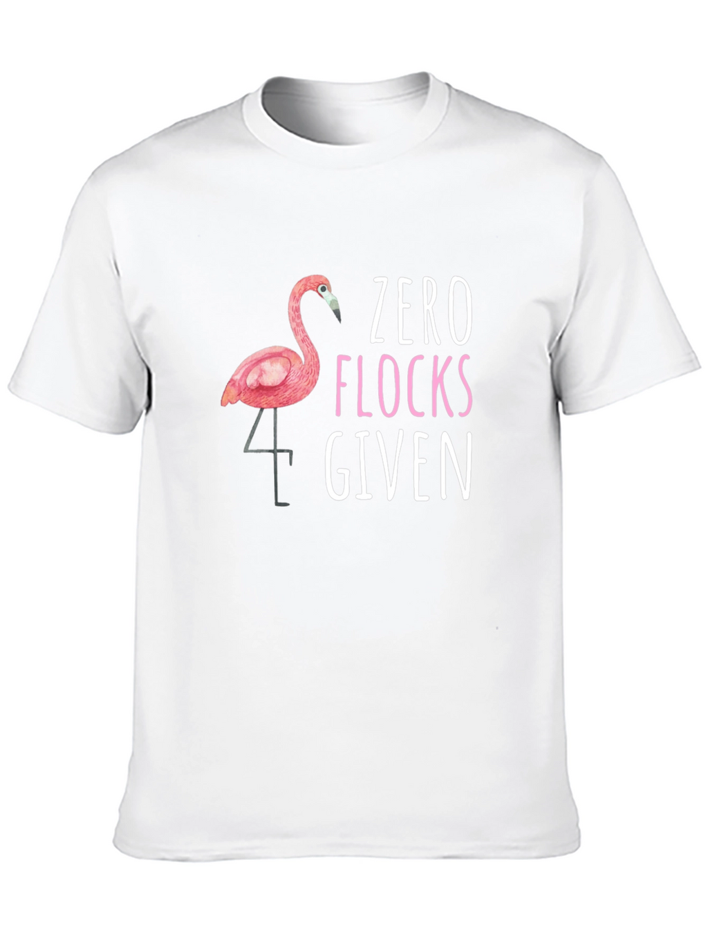 Zero Flocks Given T-Shirt Funny Flamingo Tee