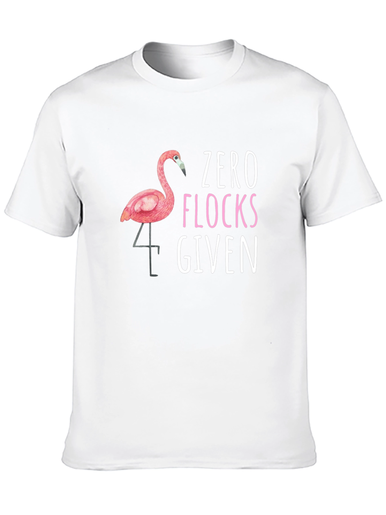 Zero Flocks Given T-Shirt Funny Flamingo Tee