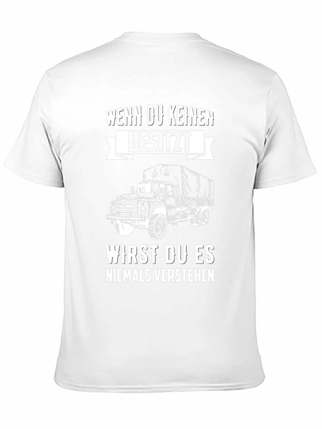 Truck Lover T-Shirt: Wenn Du Keinen Besitzt Design