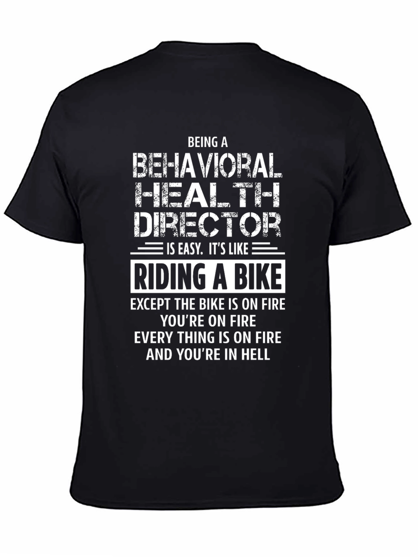 Behavioral Health Director Funny T-Shirt - Riding a Bike in Hell