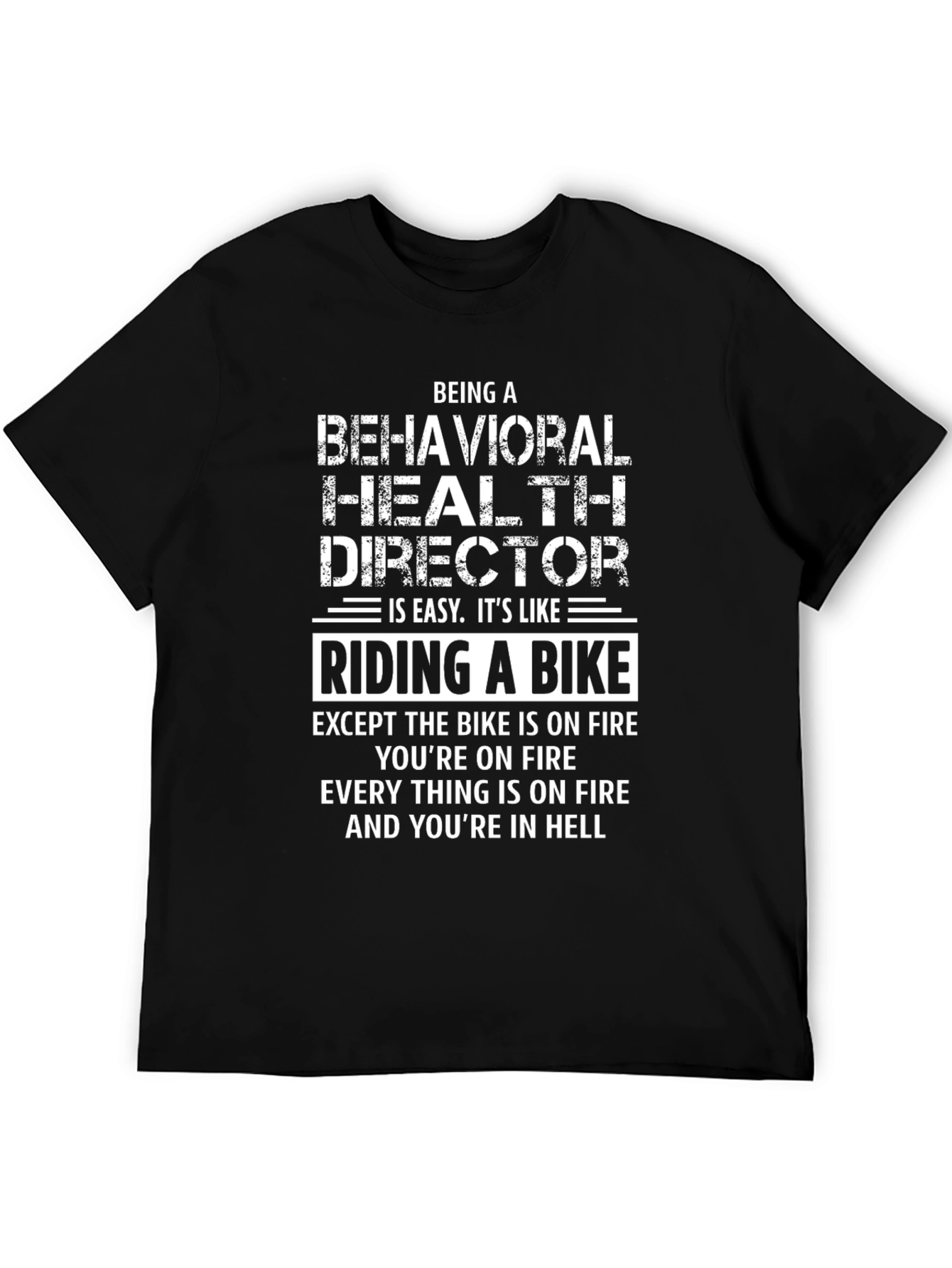 Behavioral Health Director Funny T-Shirt - Riding a Bike in Hell