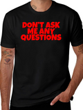 Dont Ask Questions Graphic Tee - Black