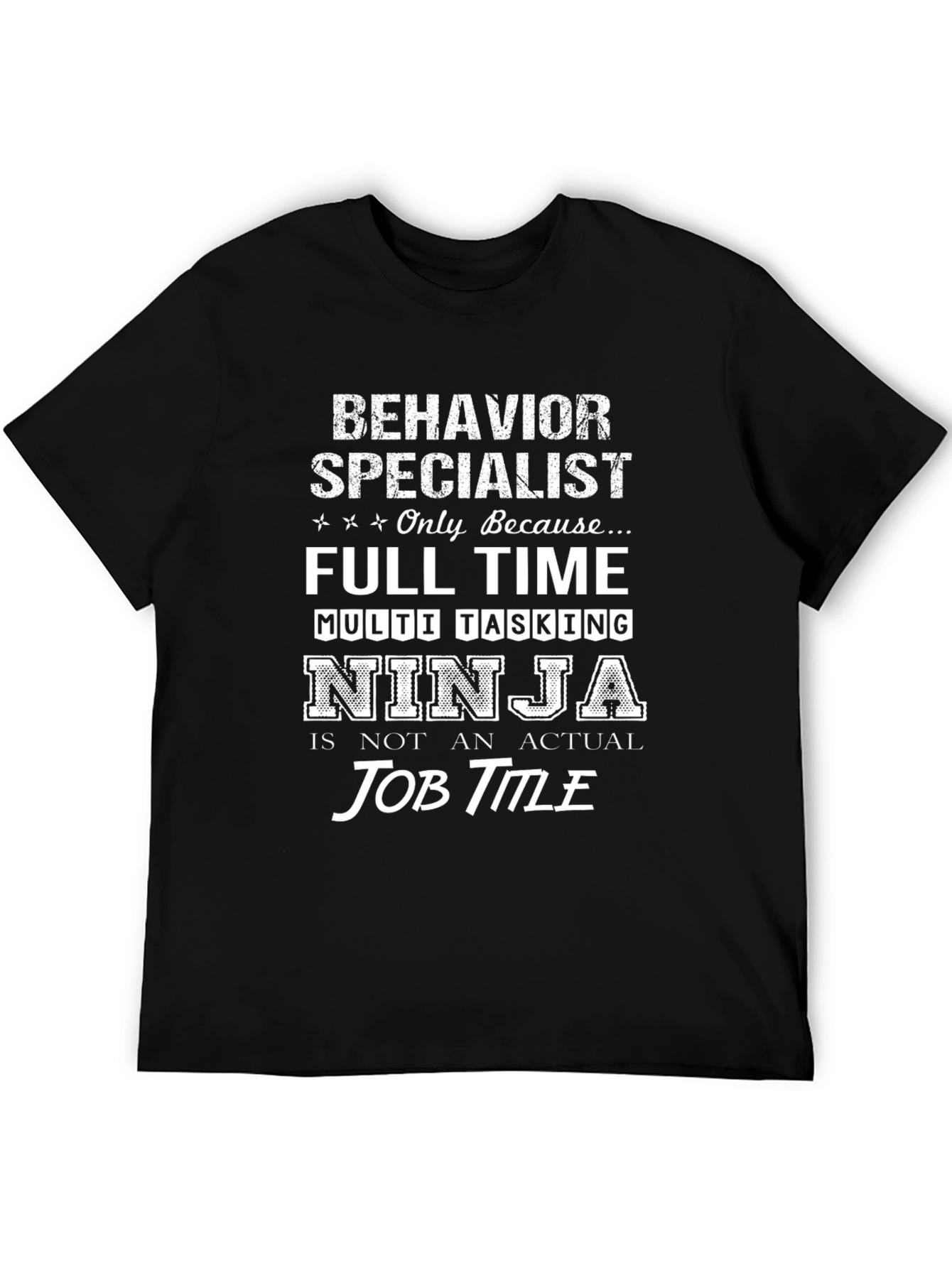 Behavior Specialist Ninja T-Shirt - Funny Job Title Tee