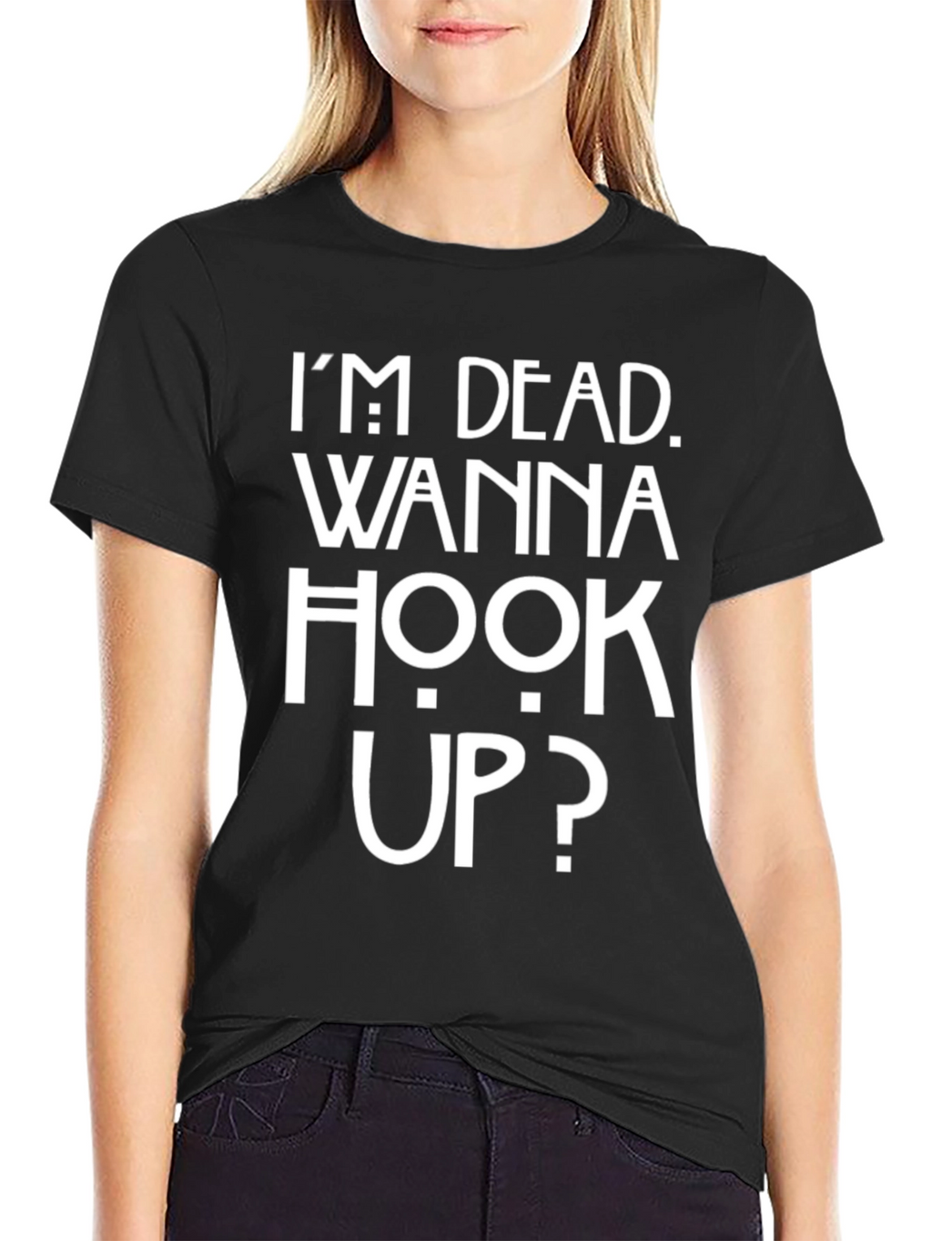 Im Dead Wanna Hook Up? T-Shirt