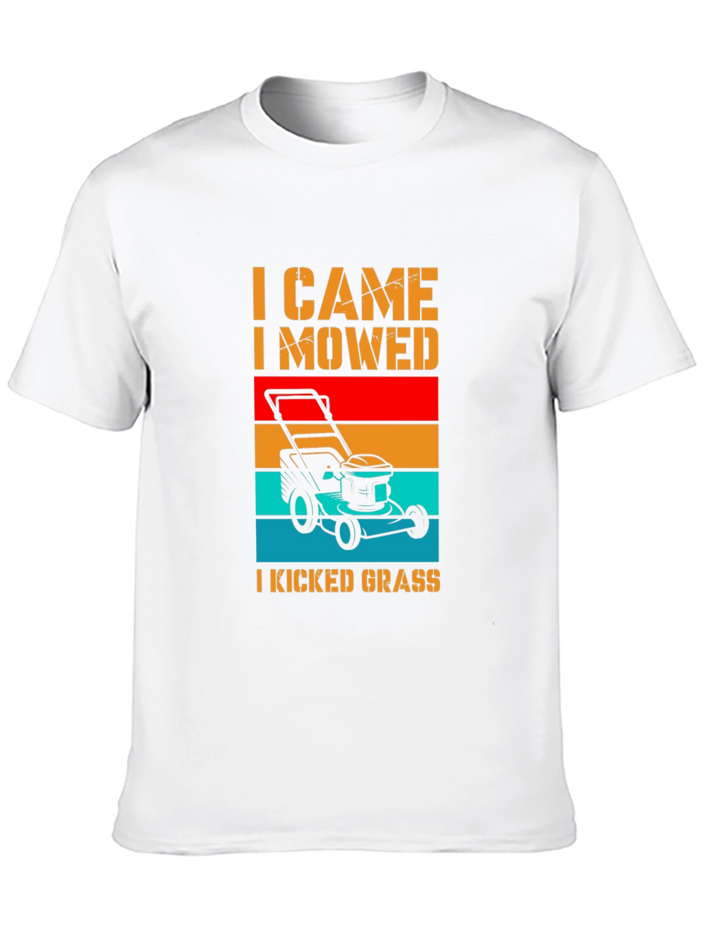 I Came I Mowed I Kicked Grass T-Shirt