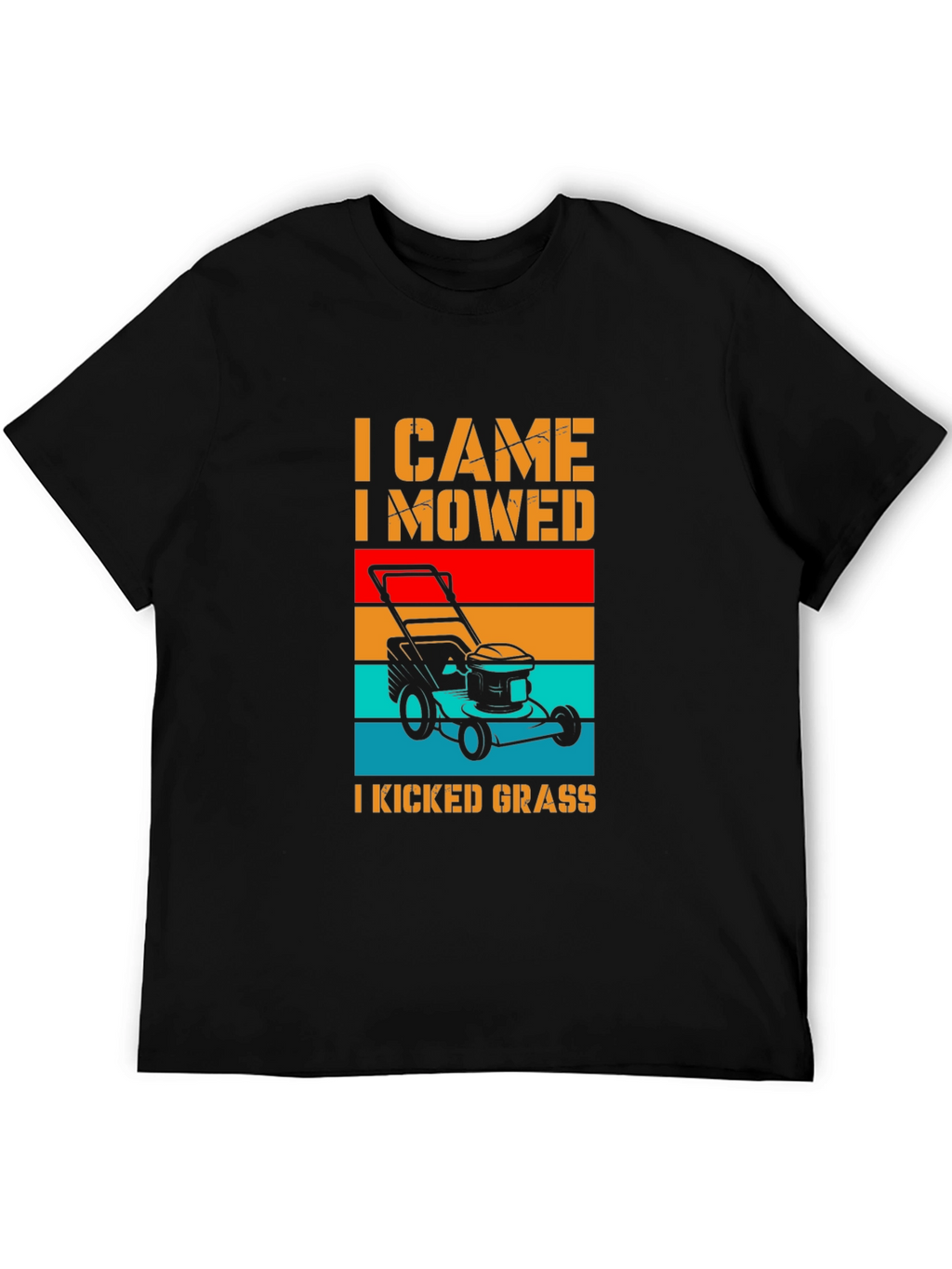 I Came I Mowed I Kicked Grass T-Shirt
