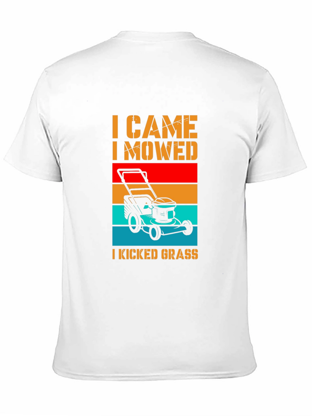 I Came I Mowed I Kicked Grass T-Shirt