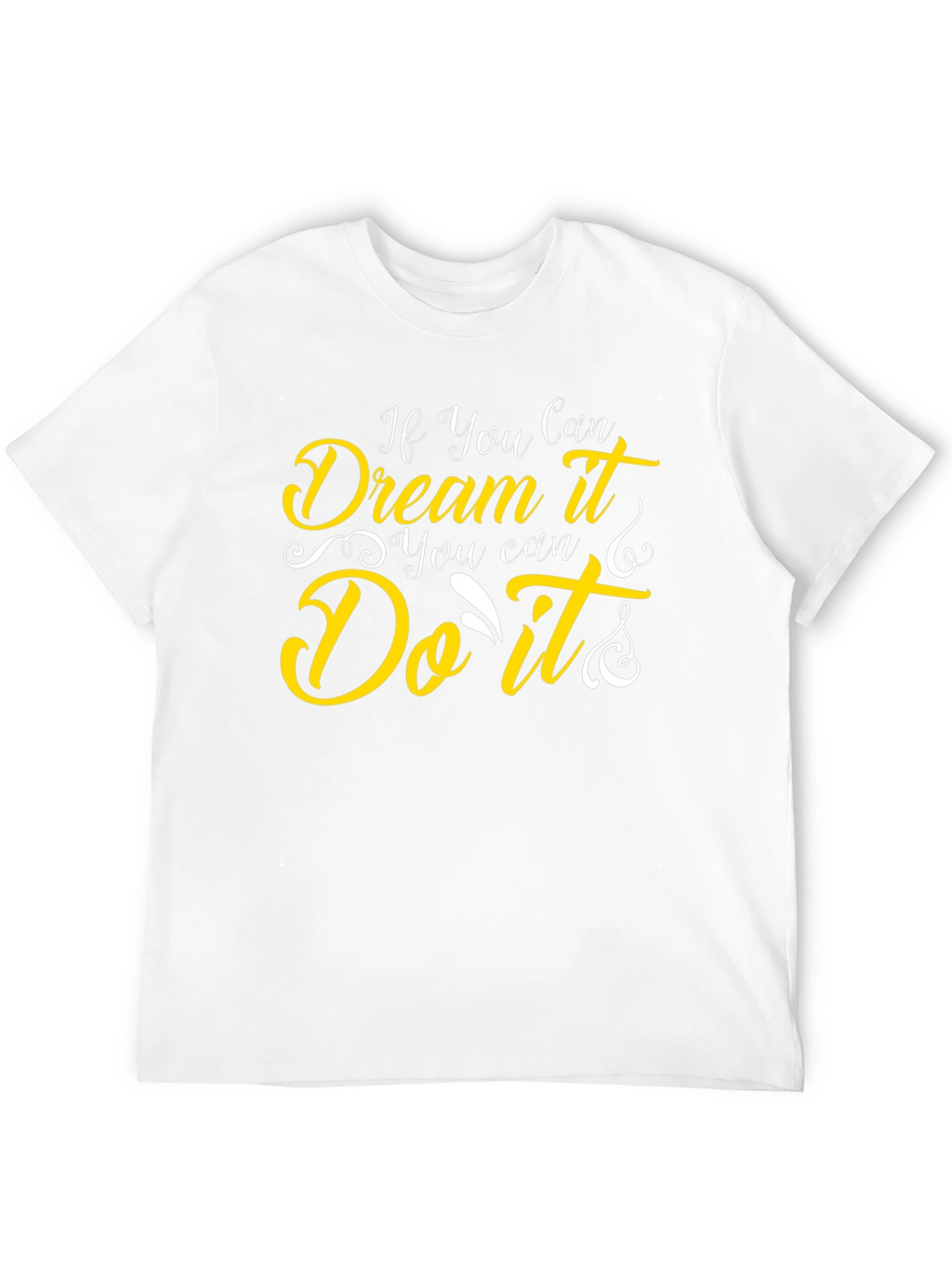 Dream It Do It T-Shirt: Inspirational Design