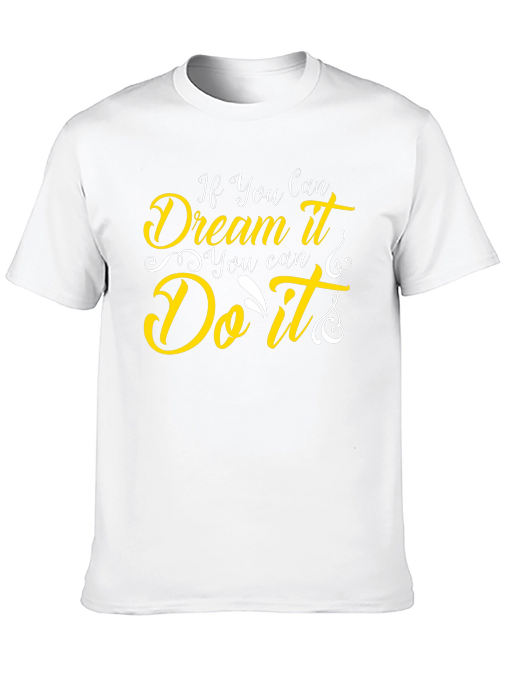 Dream It Do It T-Shirt: Inspirational Design