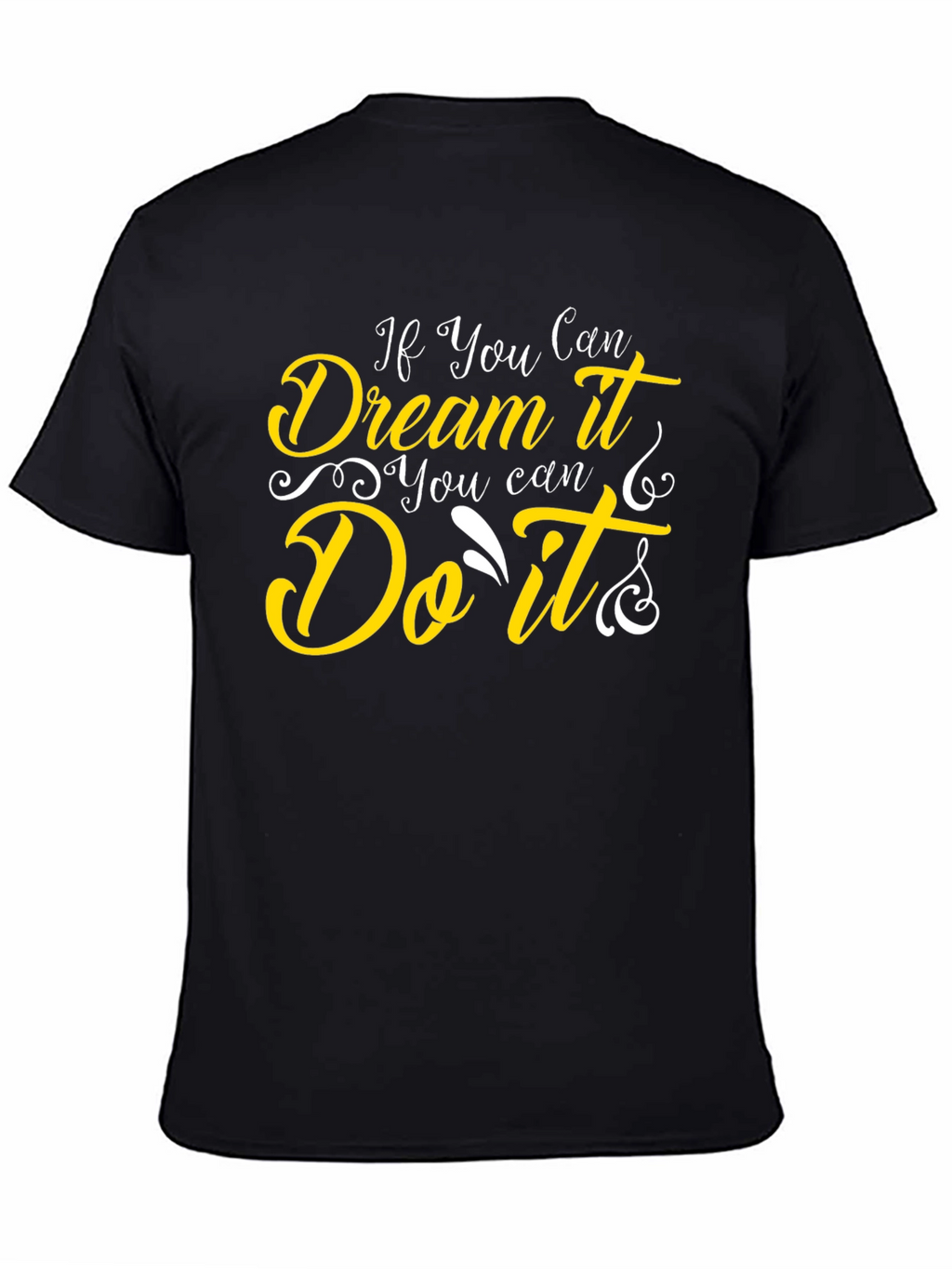 Dream It Do It T-Shirt: Inspirational Design