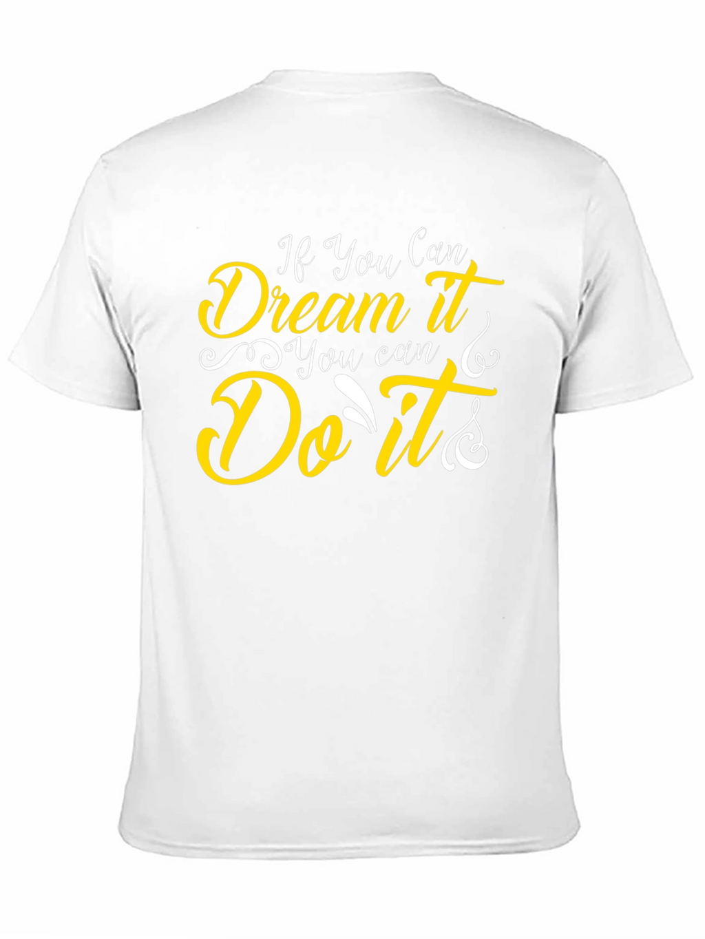 Dream It Do It T-Shirt: Inspirational Design