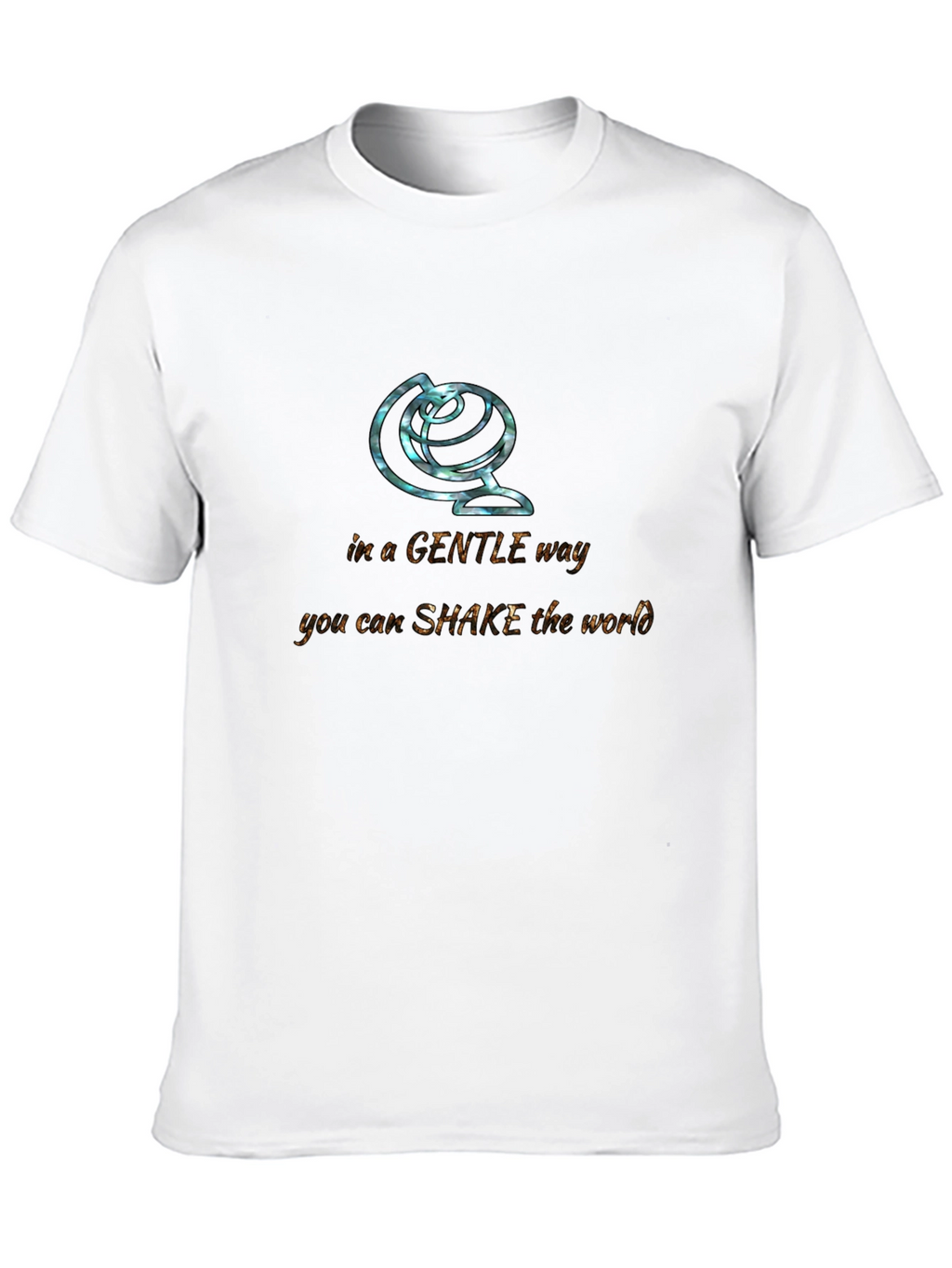 Gentle Way to Shake The World T-Shirt