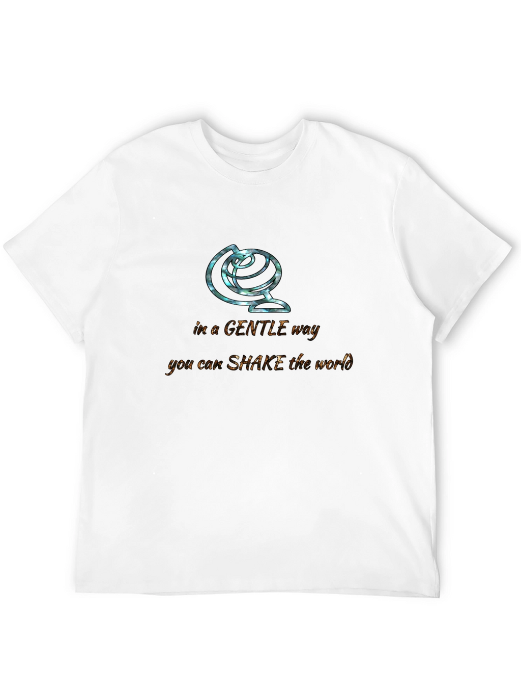 Gentle Way to Shake The World T-Shirt