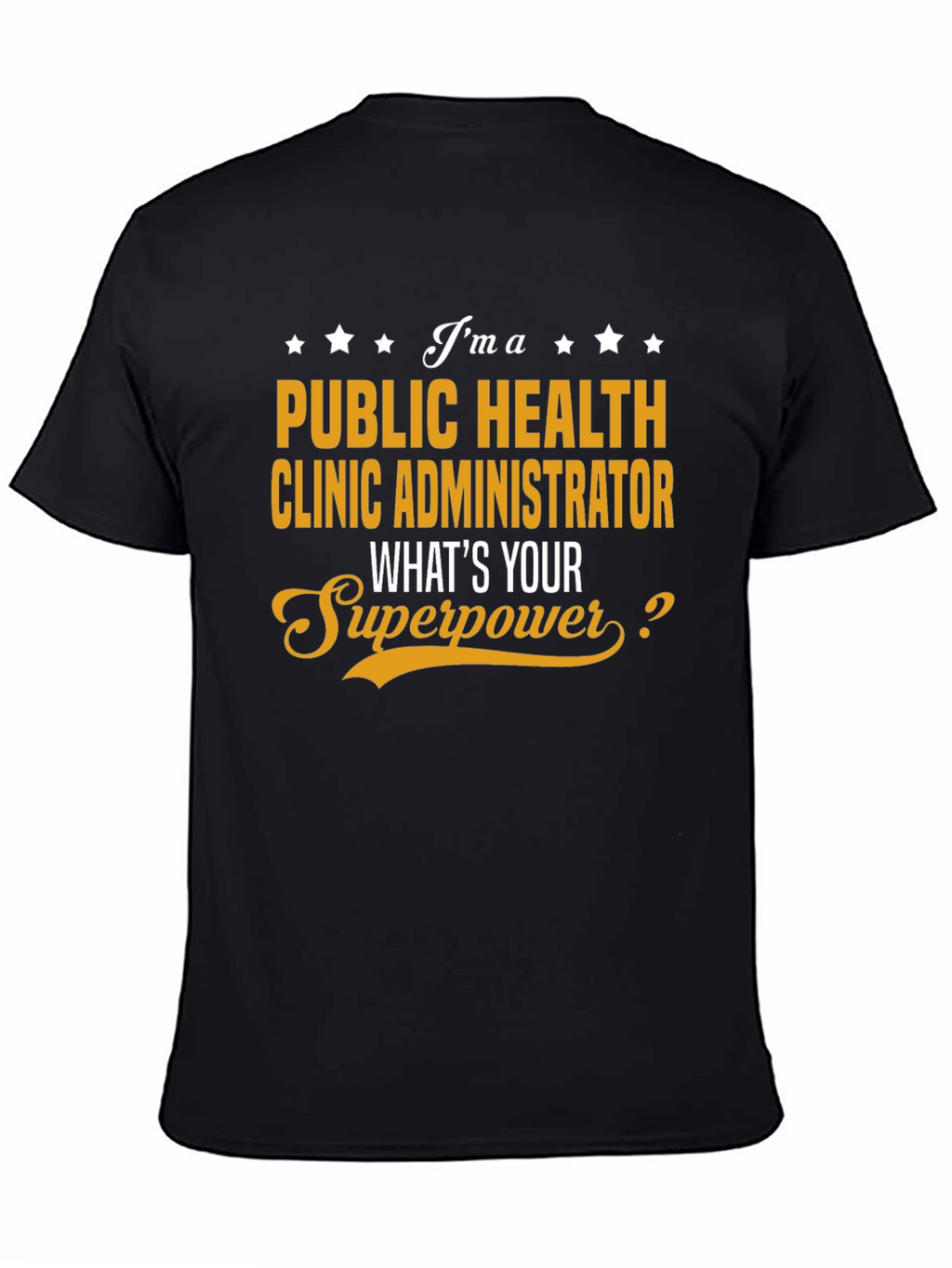 Public Health Clinic Administrator Superpower T-Shirt