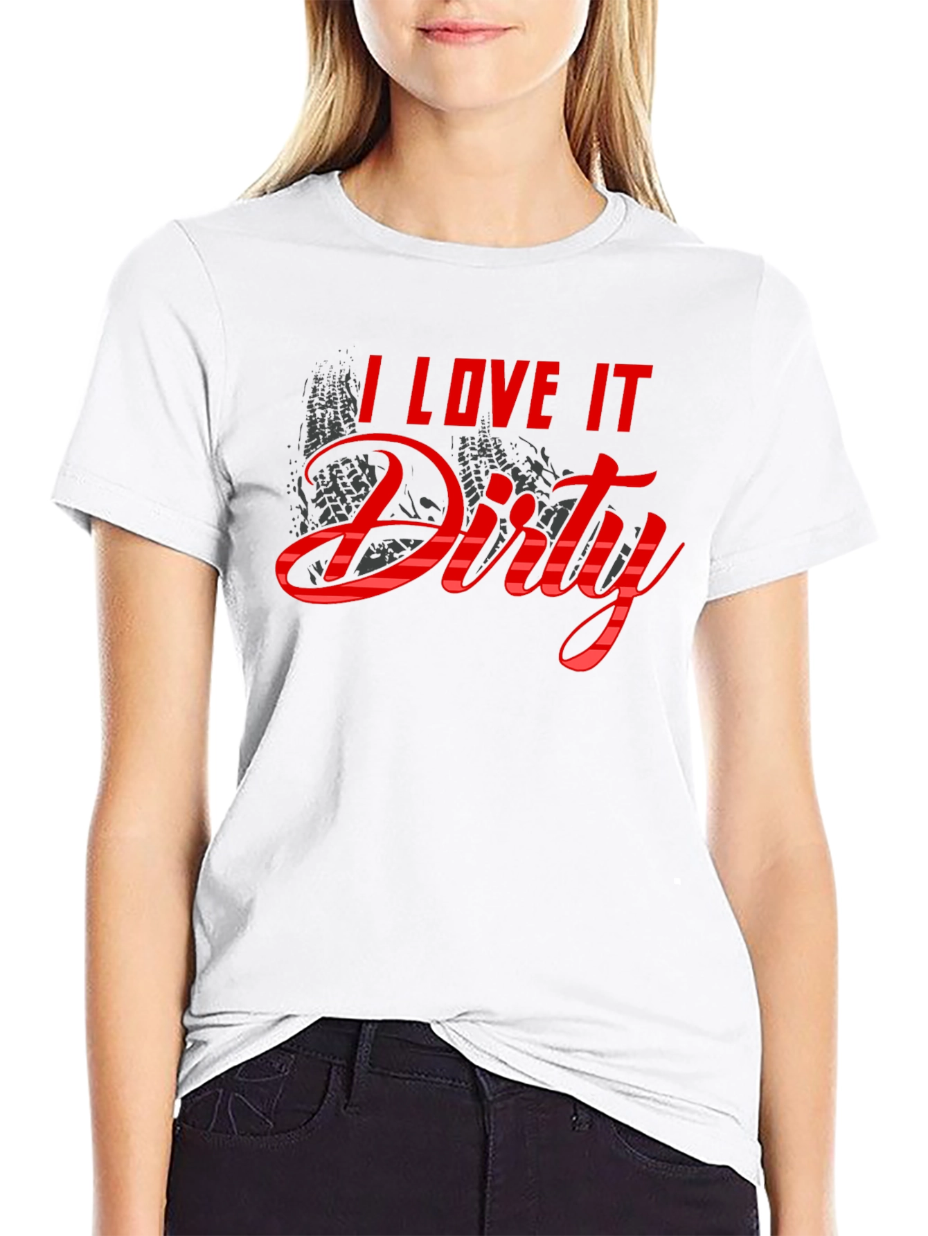 I Love It Dirty T-Shirt - Black