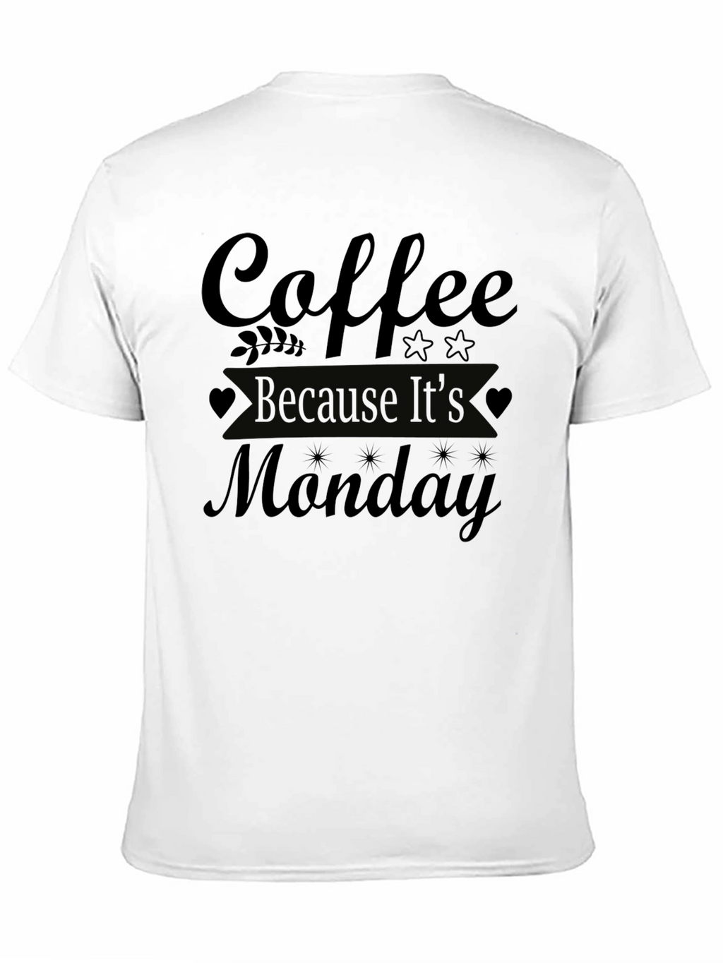 Coffee Because Its Monday T-Shirt - Black