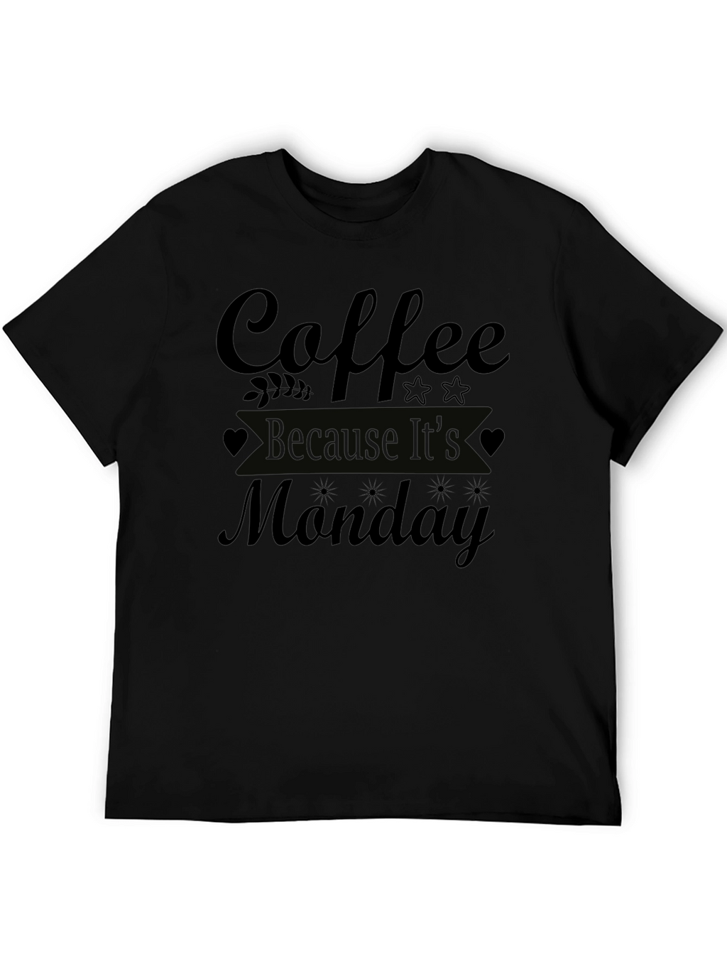 Coffee Because Its Monday T-Shirt - Black