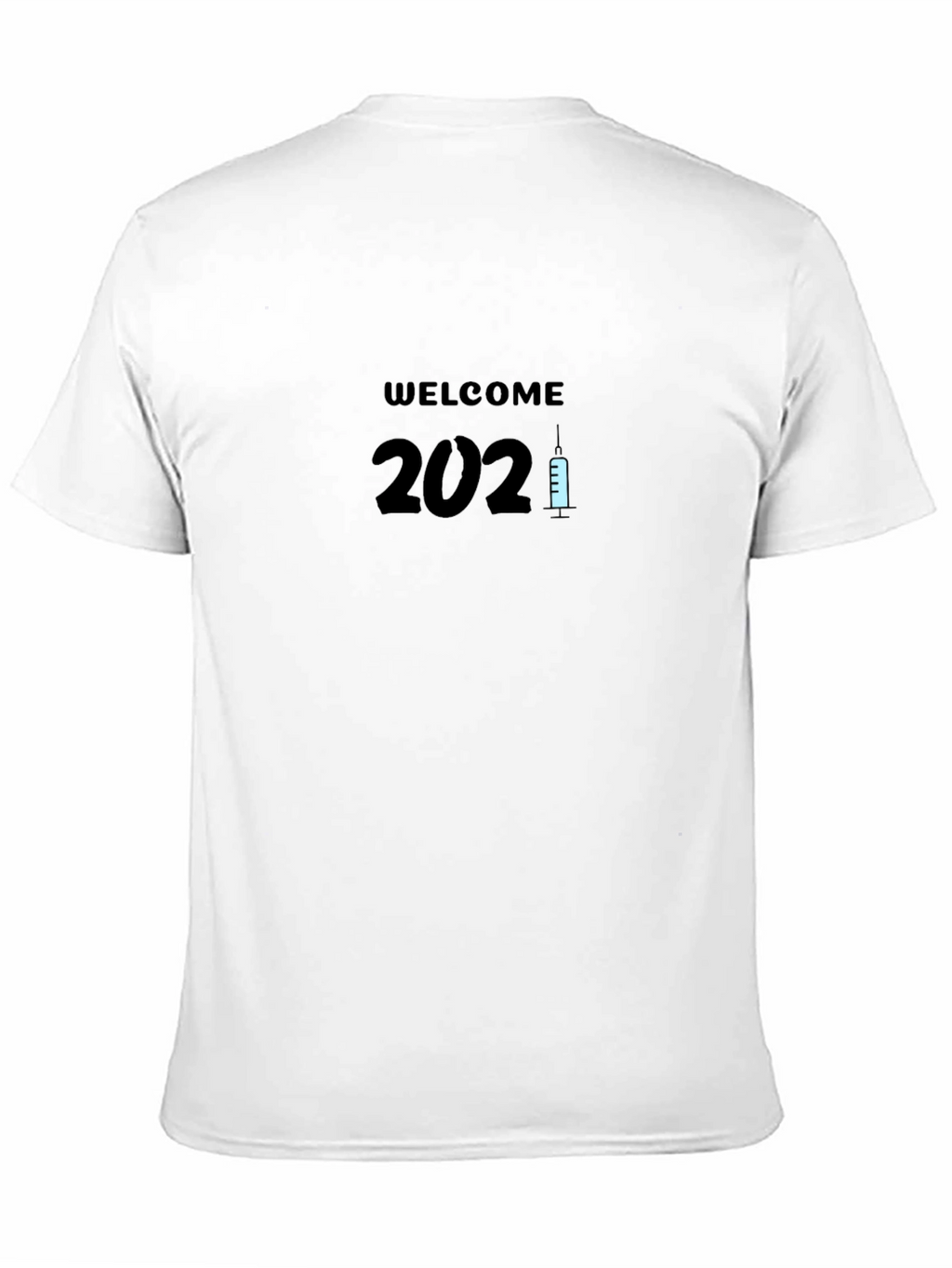 Welcome 2021 T-Shirt: Vaccine Edition
