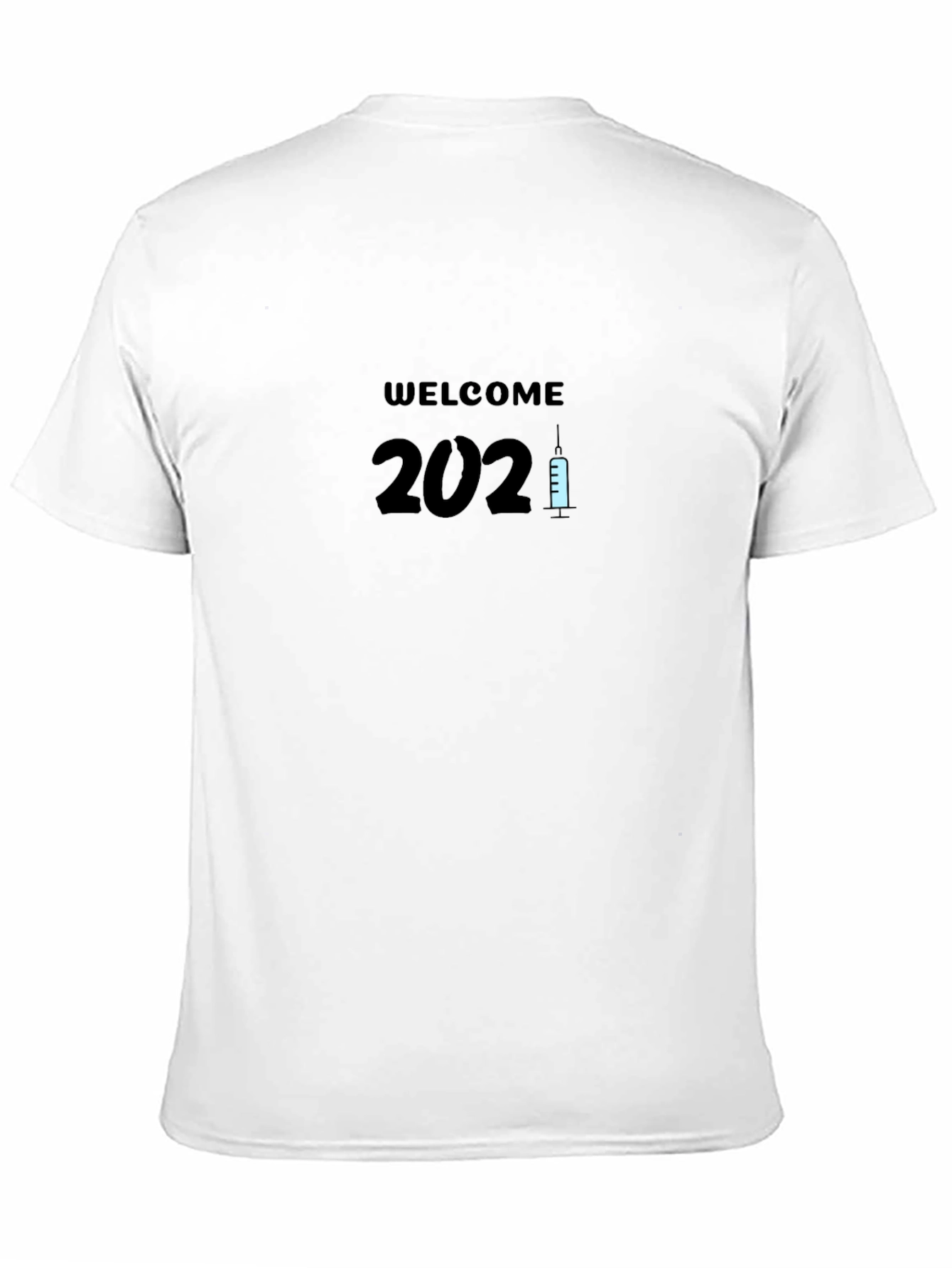 Welcome 2021 T-Shirt: Vaccine Edition