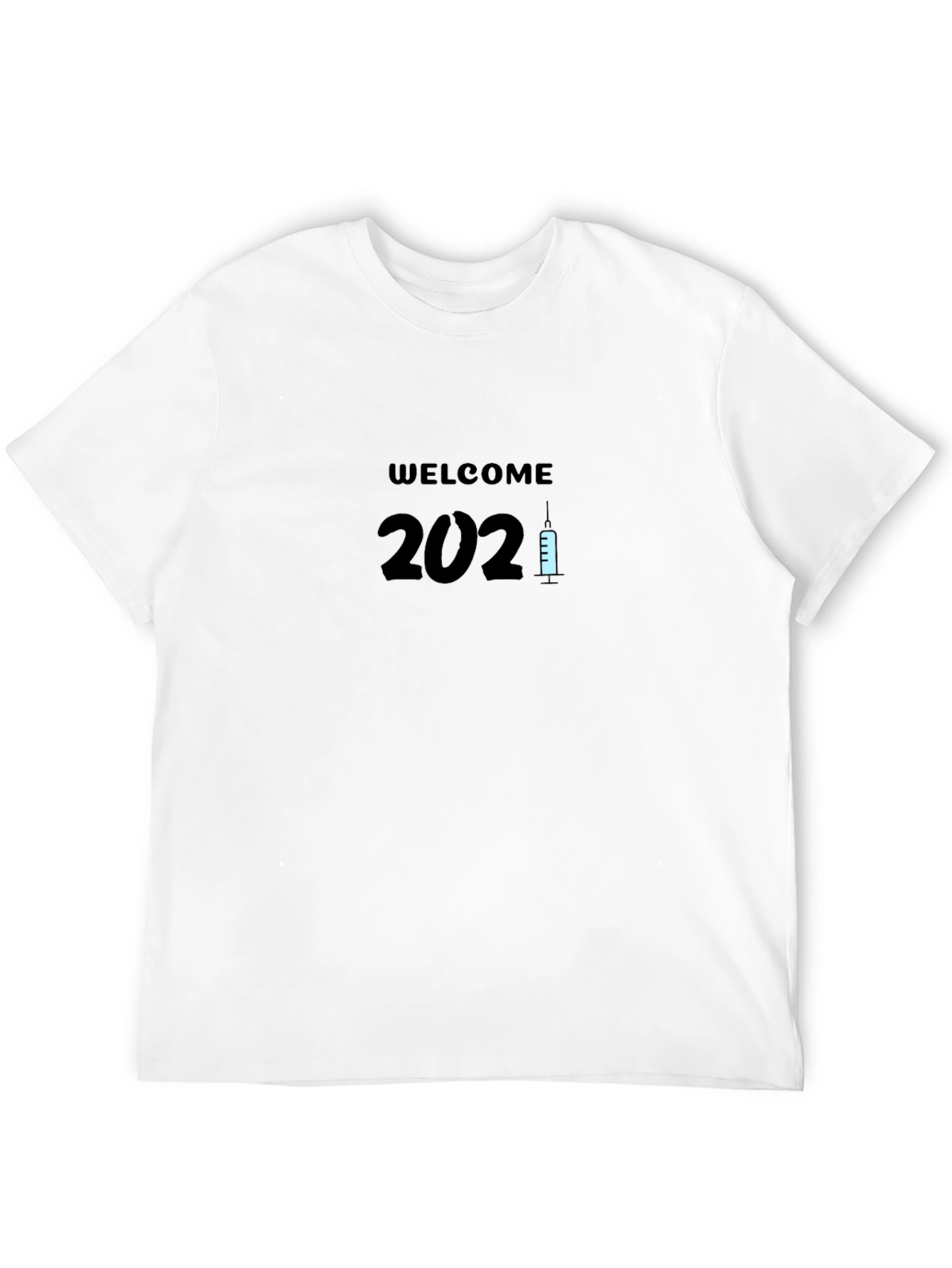 Welcome 2021 T-Shirt: Vaccine Edition