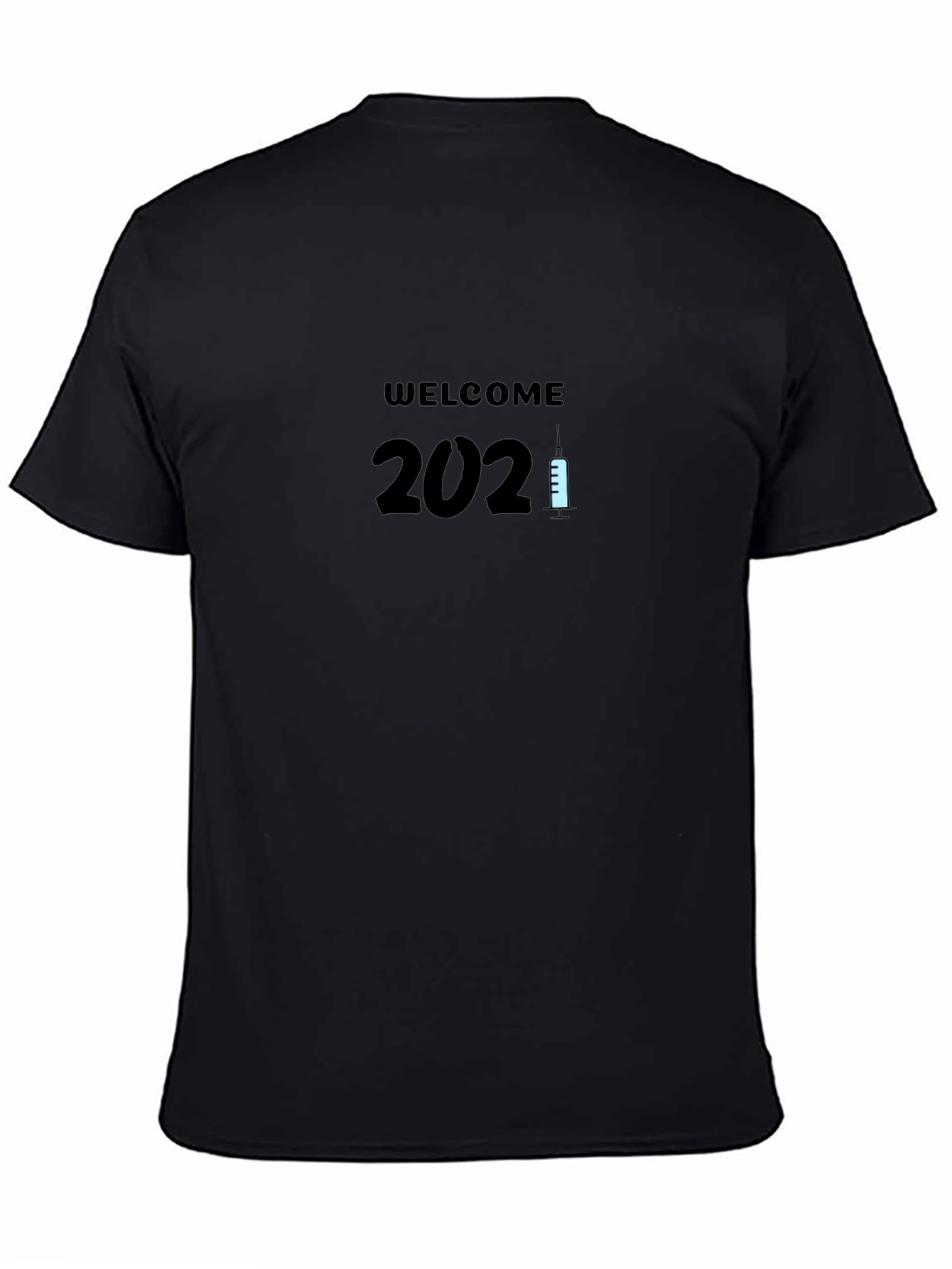 Welcome 2021 T-Shirt: Vaccine Edition