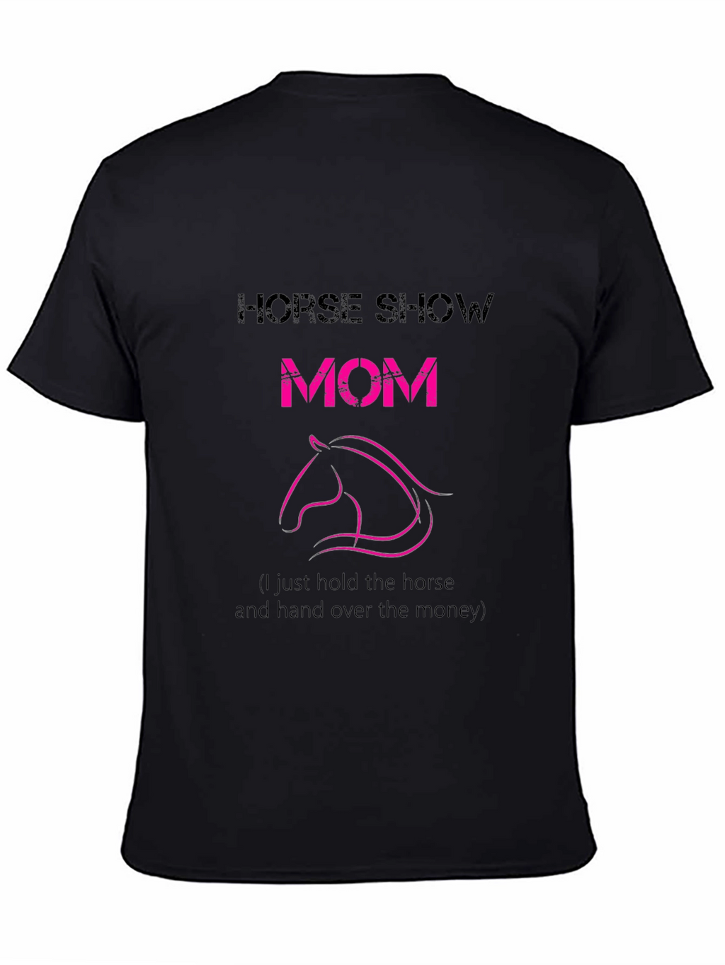 Horse Show Mom T-Shirt - Funny Equestrian Tee