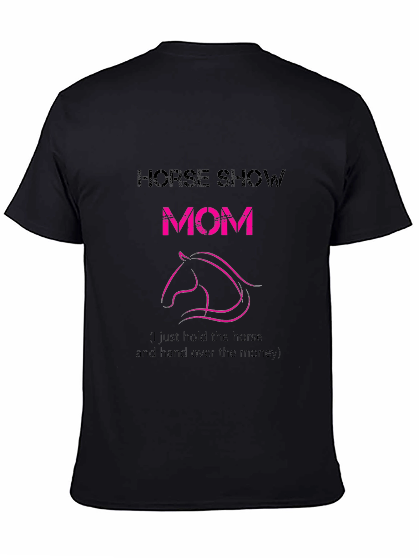Horse Show Mom T-Shirt - Funny Equestrian Tee