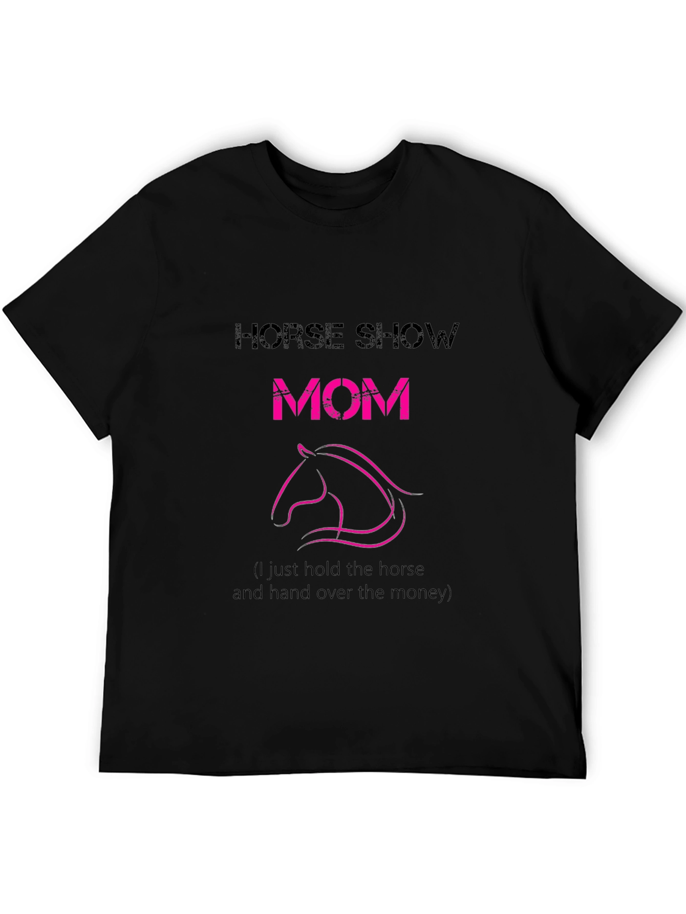 Horse Show Mom T-Shirt - Funny Equestrian Tee