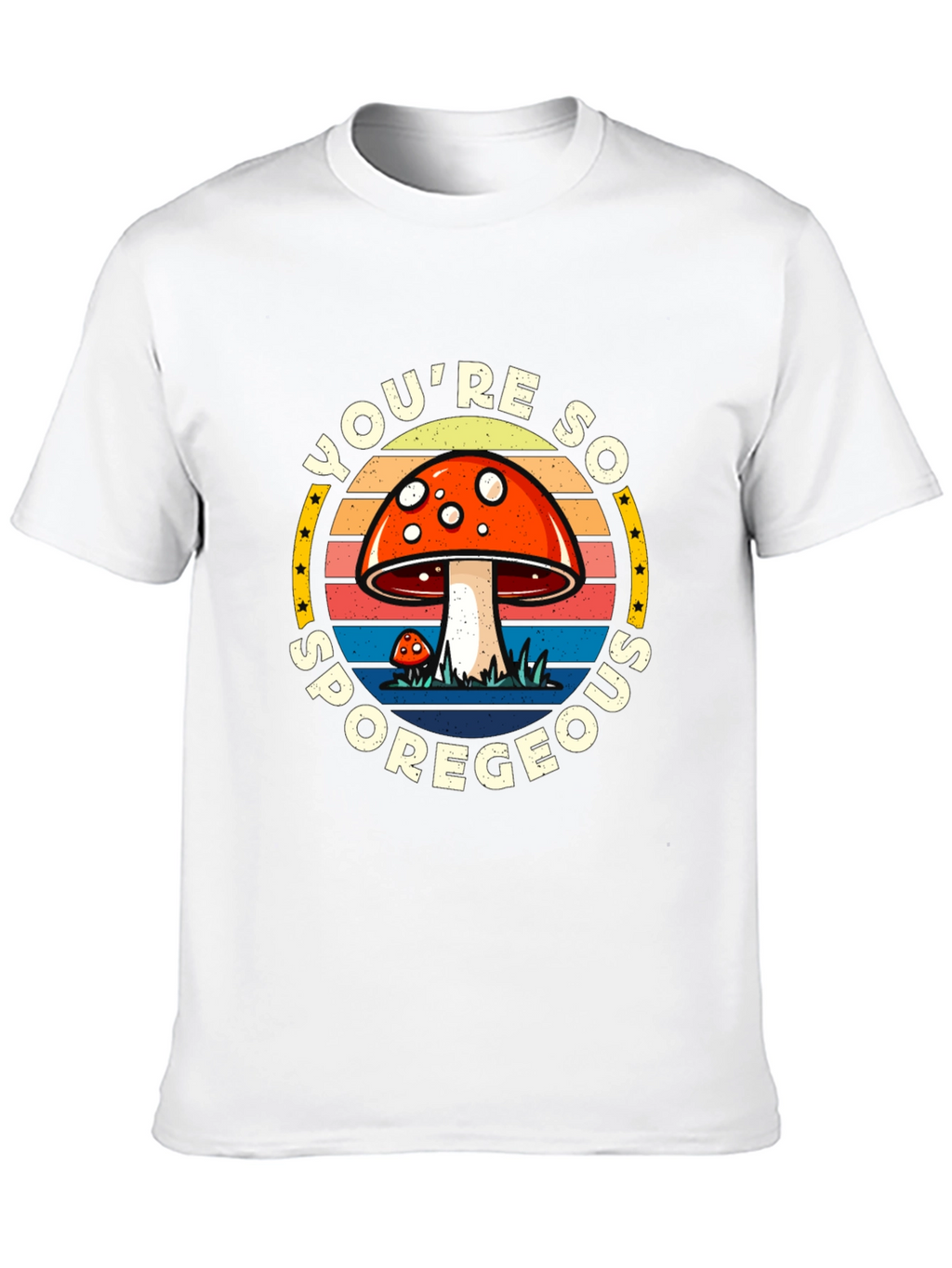 Youre So Sporegeous Mushroom Graphic Tee