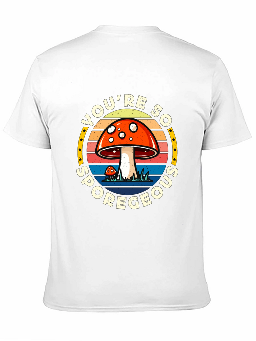Youre So Sporegeous Mushroom Graphic Tee